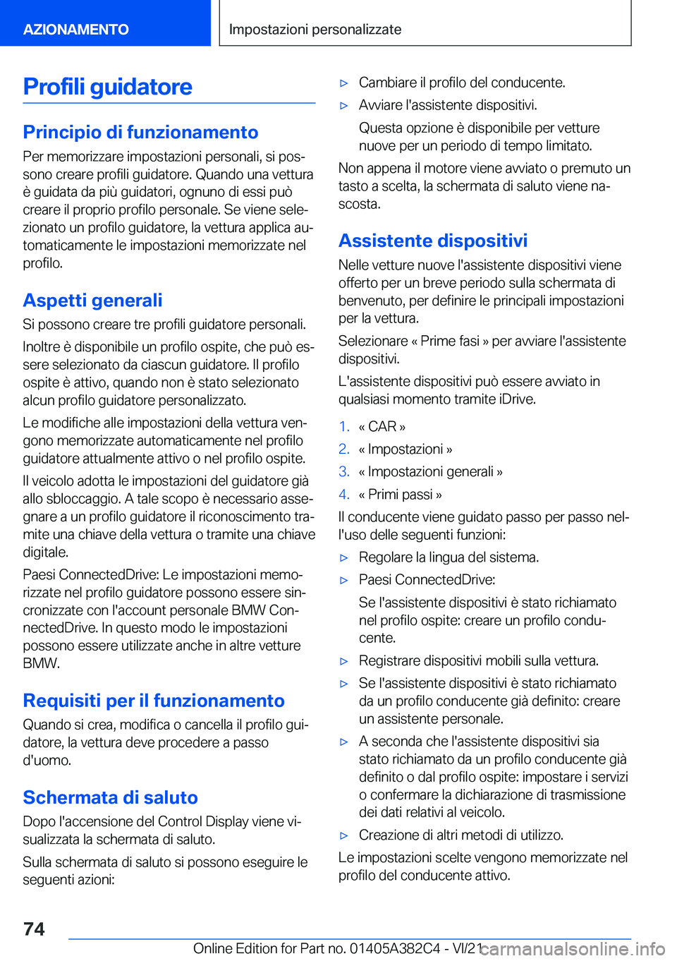 BMW Z4 2022  Libretti Di Uso E manutenzione (in Italian) �P�r�o�f�i�l�i��g�u�i�d�a�t�o�r�e
�P�r�i�n�c�i�p�i�o��d�i��f�u�n�z�i�o�n�a�m�e�n�t�o
�P�e�r��m�e�m�o�r�i�z�z�a�r�e��i�m�p�o�s�t�a�z�i�o�n�i��p�e�r�s�o�n�a�l�i�,��s�i��p�o�sª
�s�o�n�o��c�r�e