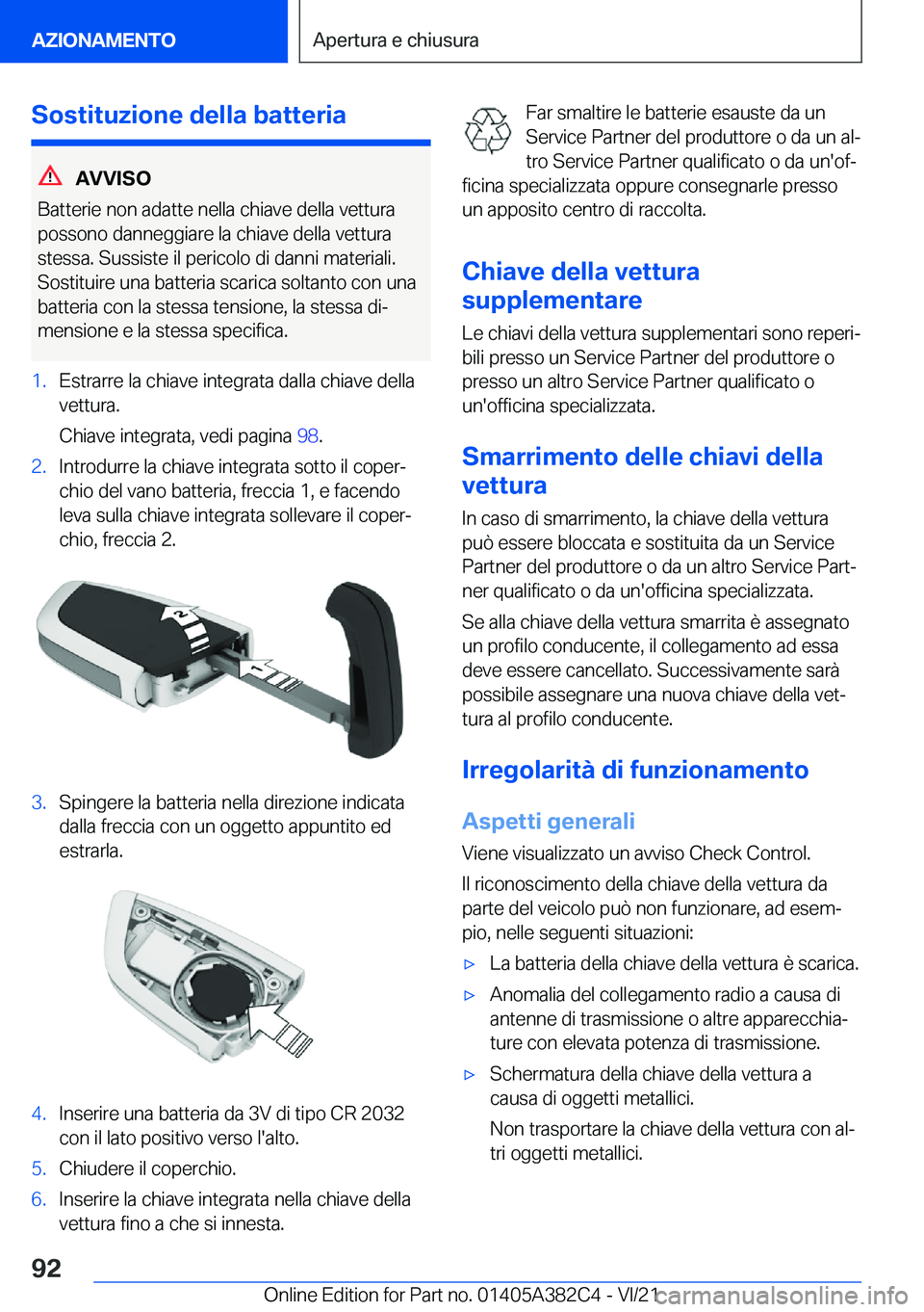 BMW Z4 2022  Libretti Di Uso E manutenzione (in Italian) �S�o�s�t�i�t�u�z�i�o�n�e��d�e�l�l�a��b�a�t�t�e�r�i�a
�A�V�V�I�S�O
�B�a�t�t�e�r�i�e��n�o�n��a�d�a�t�t�e��n�e�l�l�a��c�h�i�a�v�e��d�e�l�l�a��v�e�t�t�u�r�a
�p�o�s�s�o�n�o��d�a�n�n�e�g�g�i�a�r�e�