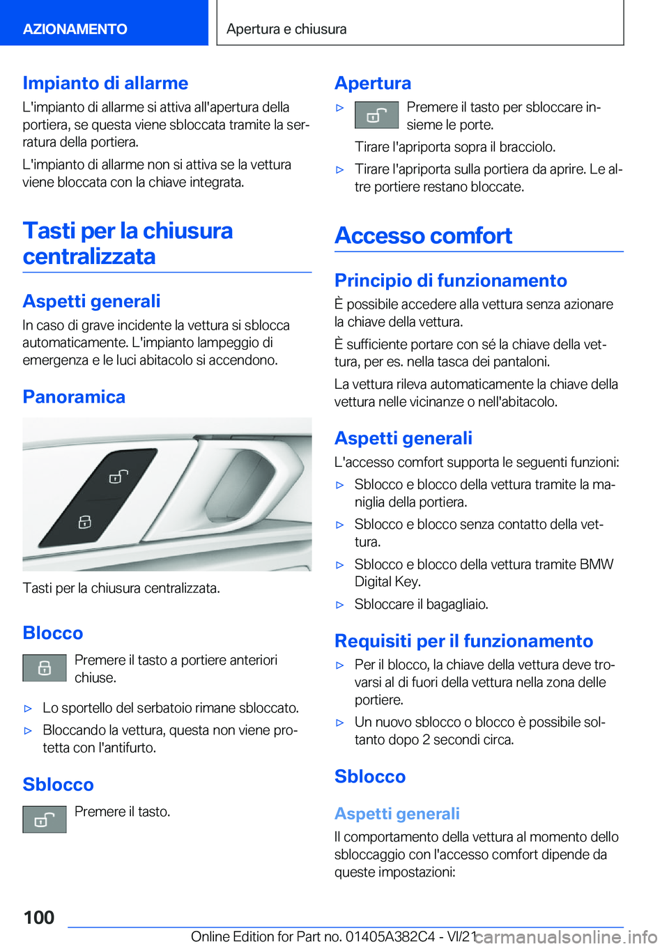 BMW Z4 2022  Libretti Di Uso E manutenzione (in Italian) �I�m�p�i�a�n�t�o��d�i��a�l�l�a�r�m�e�L�'�i�m�p�i�a�n�t�o��d�i��a�l�l�a�r�m�e��s�i��a�t�t�i�v�a��a�l�l�'�a�p�e�r�t�u�r�a��d�e�l�l�a
�p�o�r�t�i�e�r�a�,��s�e��q�u�e�s�t�a��v�i�e�n�e��