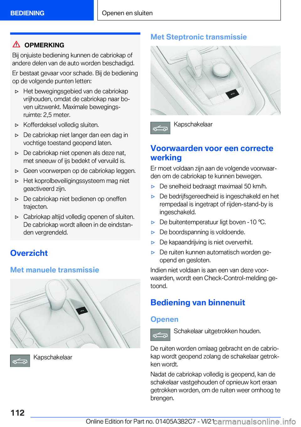 BMW Z4 2022  Instructieboekjes (in Dutch) �O�P�M�E�R�K�I�N�G
�B�i�j��o�n�j�u�i�s�t�e��b�e�d�i�e�n�i�n�g��k�u�n�n�e�n��d�e��c�a�b�r�i�o�k�a�p��o�f �a�n�d�e�r�e��d�e�l�e�n��v�a�n��d�e��a�u�t�o��w�o�r�d�e�n��b�e�s�c�h�a�d�i�g�d�.
�E�