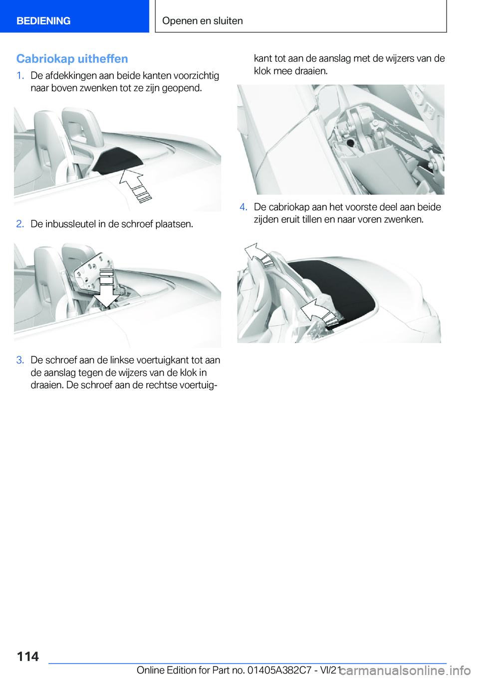BMW Z4 2022  Instructieboekjes (in Dutch) �C�a�b�r�i�o�k�a�p��u�i�t�h�e�f�f�e�n�1�.�D�e��a�f�d�e�k�k�i�n�g�e�n��a�a�n��b�e�i�d�e��k�a�n�t�e�n��v�o�o�r�z�i�c�h�t�i�g
�n�a�a�r��b�o�v�e�n��z�w�e�n�k�e�n��t�o�t��z�e��z�i�j�n��g�e�o�p�