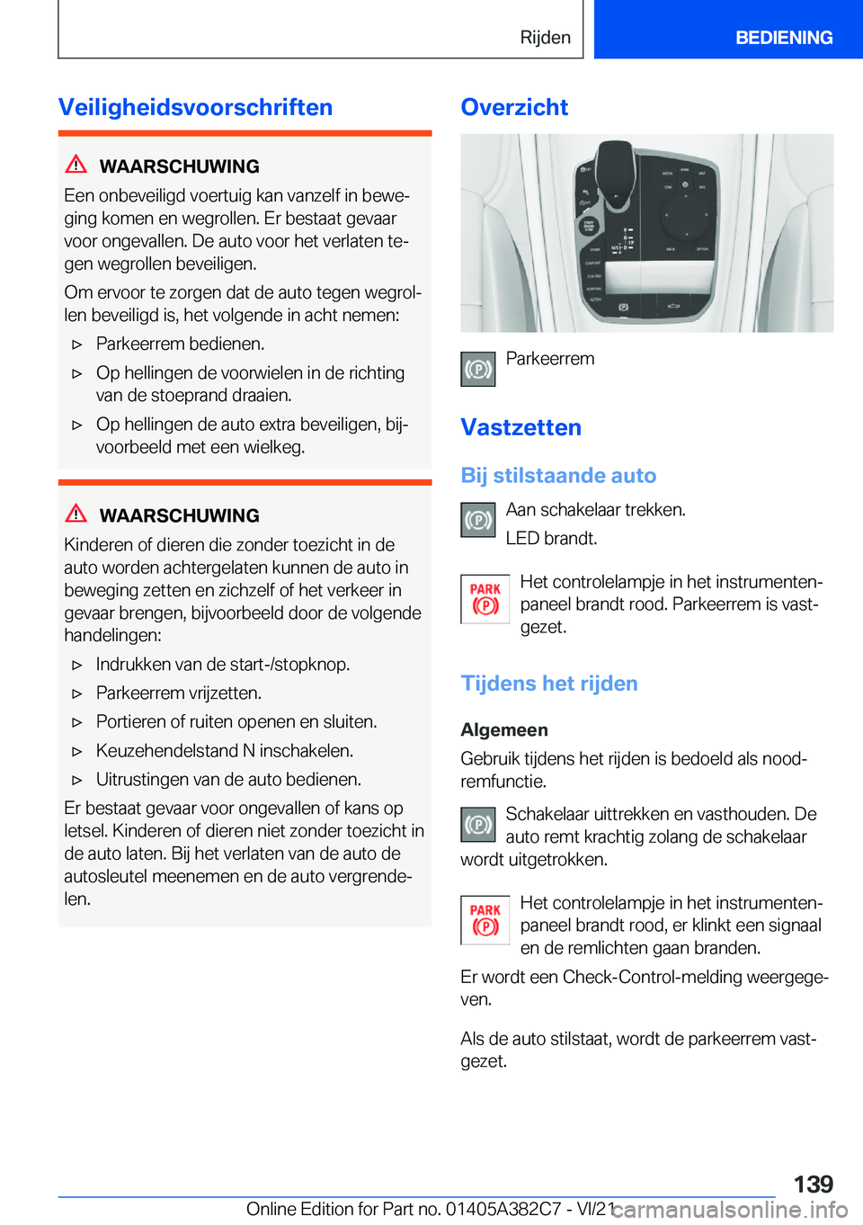 BMW Z4 2022  Instructieboekjes (in Dutch) �V�e�i�l�i�g�h�e�i�d�s�v�o�o�r�s�c�h�r�i�f�t�e�n
�W�A�A�R�S�C�H�U�W�I�N�G
�E�e�n��o�n�b�e�v�e�i�l�i�g�d��v�o�e�r�t�u�i�g��k�a�n��v�a�n�z�e�l�f��i�n��b�e�w�ej
�g�i�n�g��k�o�m�e�n��e�n��w�e�g�