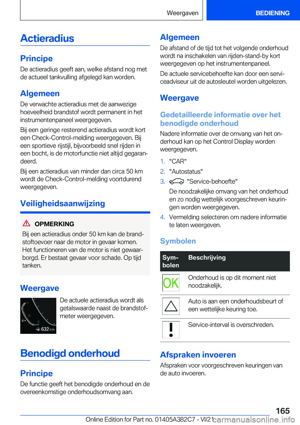 BMW Z4 2022  Instructieboekjes (in Dutch) �A�c�t�i�e�r�a�d�i�u�s
�P�r�i�n�c�i�p�e
�D�e��a�c�t�i�e�r�a�d�i�u�s��g�e�e�f�t��a�a�n�,��w�e�l�k�e��a�f�s�t�a�n�d��n�o�g��m�e�t
�d�e��a�c�t�u�e�e�l��t�a�n�k�v�u�l�l�i�n�g��a�f�g�e�l�e�g�d��