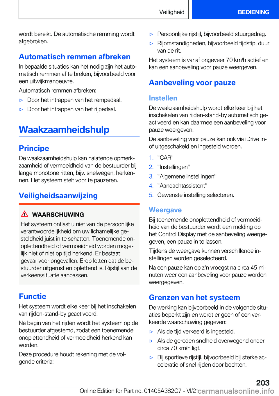 BMW Z4 2022  Instructieboekjes (in Dutch) �w�o�r�d�t��b�e�r�e�i�k�t�.��D�e��a�u�t�o�m�a�t�i�s�c�h�e��r�e�m�m�i�n�g��w�o�r�d�t
�a�f�g�e�b�r�o�k�e�n�.
�A�u�t�o�m�a�t�i�s�c�h��r�e�m�m�e�n��a�f�b�r�e�k�e�n
�I�n��b�e�p�a�a�l�d�e��s�i�t�u�