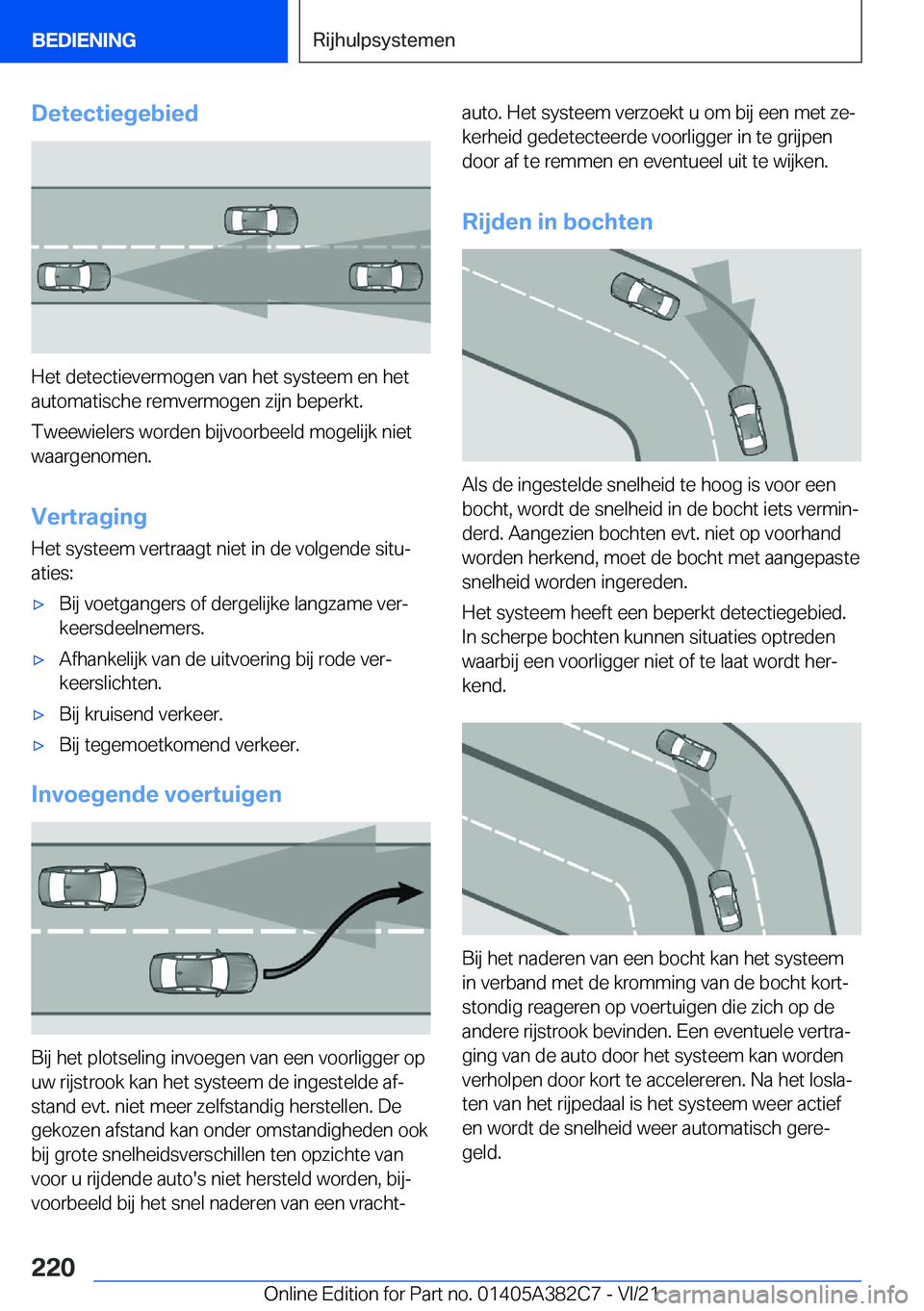 BMW Z4 2022  Instructieboekjes (in Dutch) �D�e�t�e�c�t�i�e�g�e�b�i�e�d
�H�e�t��d�e�t�e�c�t�i�e�v�e�r�m�o�g�e�n��v�a�n��h�e�t��s�y�s�t�e�e�m��e�n��h�e�t
�a�u�t�o�m�a�t�i�s�c�h�e��r�e�m�v�e�r�m�o�g�e�n��z�i�j�n��b�e�p�e�r�k�t�.
�T�w�e�