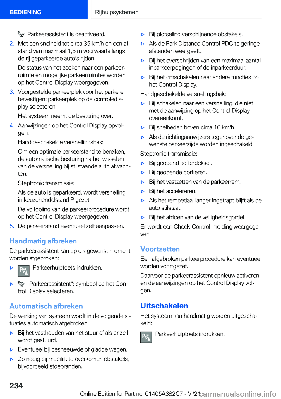 BMW Z4 2022  Instructieboekjes (in Dutch) ���P�a�r�k�e�e�r�a�s�s�i�s�t�e�n�t��i�s��g�e�a�c�t�i�v�e�e�r�d�.�2�.�M�e�t��e�e�n��s�n�e�l�h�e�i�d��t�o�t��c�i�r�c�a��3�5��k�m�/�h��e�n��e�e�n��a�fj
�s�t�a�n�d��v�a�n��m�a�x�i�m�a�a�l�
