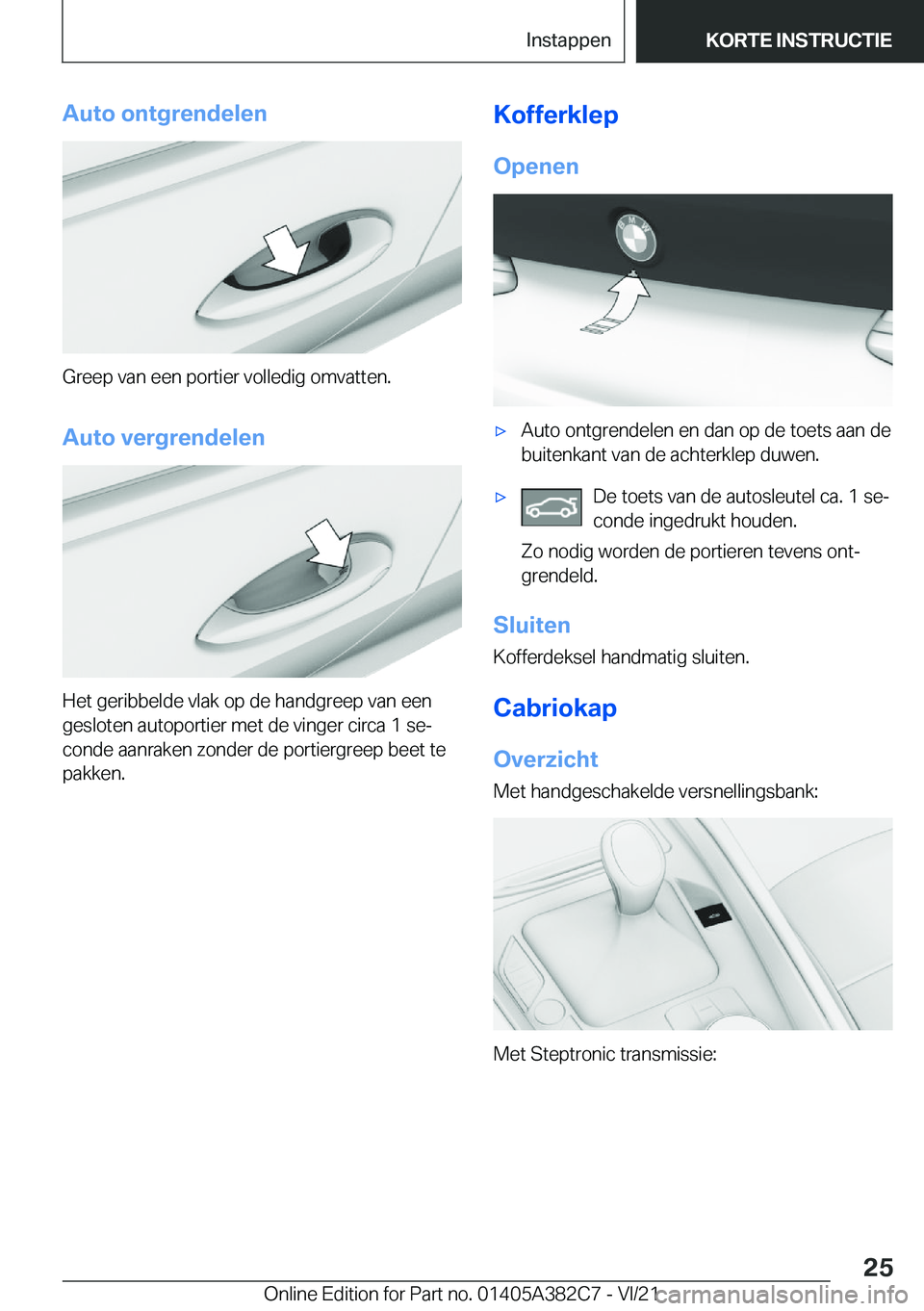 BMW Z4 2022  Instructieboekjes (in Dutch) �A�u�t�o��o�n�t�g�r�e�n�d�e�l�e�n
�G�r�e�e�p��v�a�n��e�e�n��p�o�r�t�i�e�r��v�o�l�l�e�d�i�g��o�m�v�a�t�t�e�n�.�A�u�t�o��v�e�r�g�r�e�n�d�e�l�e�n
�H�e�t��g�e�r�i�b�b�e�l�d�e��v�l�a�k��o�p��d�e