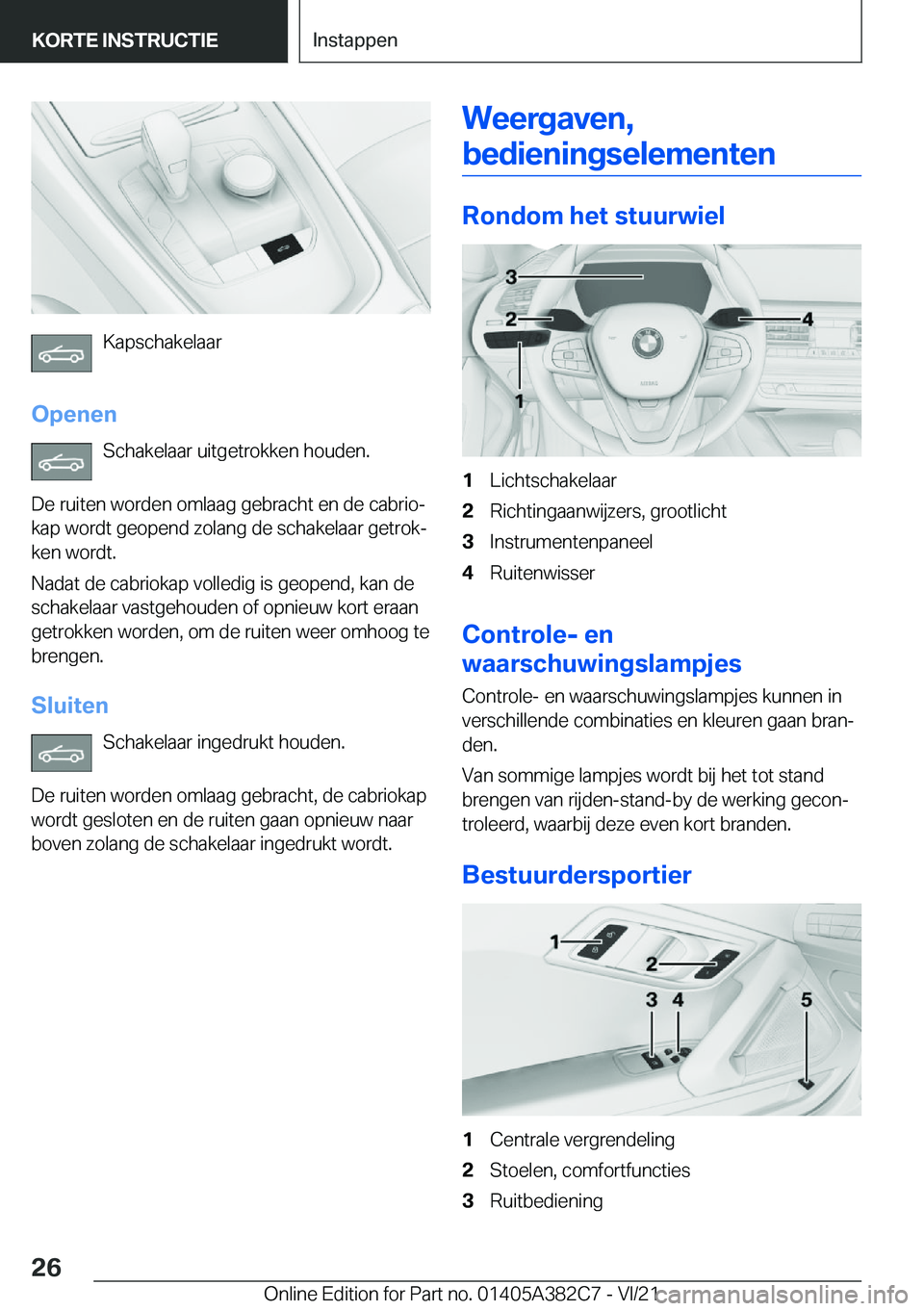 BMW Z4 2022  Instructieboekjes (in Dutch) �K�a�p�s�c�h�a�k�e�l�a�a�r
�O�p�e�n�e�n �S�c�h�a�k�e�l�a�a�r��u�i�t�g�e�t�r�o�k�k�e�n��h�o�u�d�e�n�.
�D�e��r�u�i�t�e�n��w�o�r�d�e�n��o�m�l�a�a�g��g�e�b�r�a�c�h�t��e�n��d�e��c�a�b�r�i�oj
�k�a
