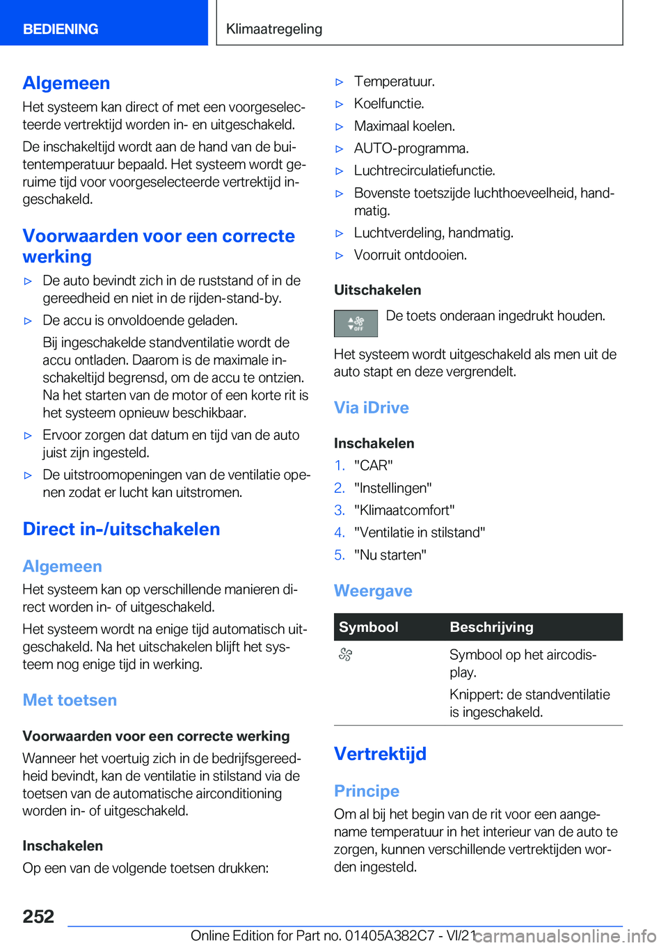 BMW Z4 2022  Instructieboekjes (in Dutch) �A�l�g�e�m�e�e�n
�H�e�t��s�y�s�t�e�e�m��k�a�n��d�i�r�e�c�t��o�f��m�e�t��e�e�n��v�o�o�r�g�e�s�e�l�e�cj
�t�e�e�r�d�e��v�e�r�t�r�e�k�t�i�j�d��w�o�r�d�e�n��i�n�-��e�n��u�i�t�g�e�s�c�h�a�k�e�l