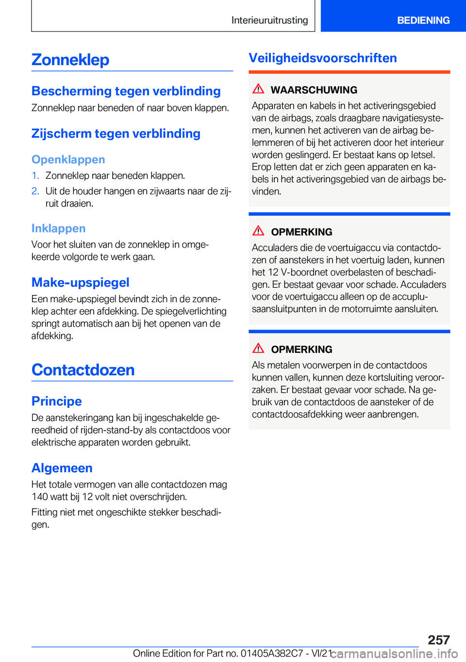 BMW Z4 2022  Instructieboekjes (in Dutch) �Z�o�n�n�e�k�l�e�p
�B�e�s�c�h�e�r�m�i�n�g��t�e�g�e�n��v�e�r�b�l�i�n�d�i�n�g�Z�o�n�n�e�k�l�e�p��n�a�a�r��b�e�n�e�d�e�n��o�f��n�a�a�r��b�o�v�e�n��k�l�a�p�p�e�n�.
�Z�i�j�s�c�h�e�r�m��t�e�g�e�n�