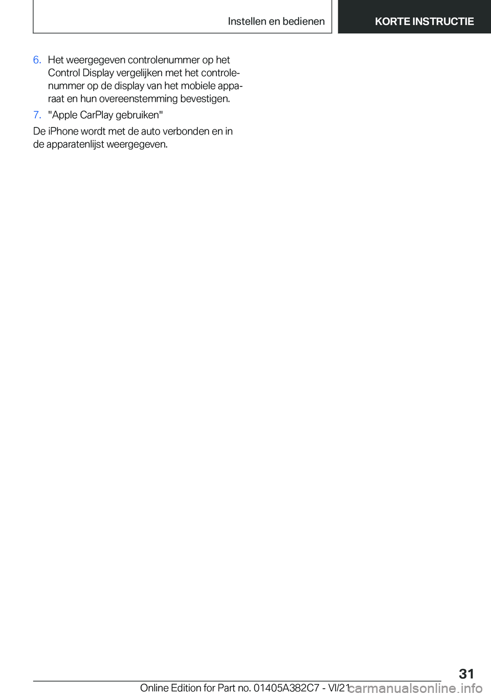 BMW Z4 2022  Instructieboekjes (in Dutch) �6�.�H�e�t��w�e�e�r�g�e�g�e�v�e�n��c�o�n�t�r�o�l�e�n�u�m�m�e�r��o�p��h�e�t�C�o�n�t�r�o�l��D�i�s�p�l�a�y��v�e�r�g�e�l�i�j�k�e�n��m�e�t��h�e�t��c�o�n�t�r�o�l�ej�n�u�m�m�e�r��o�p��d�e��d�i�s
