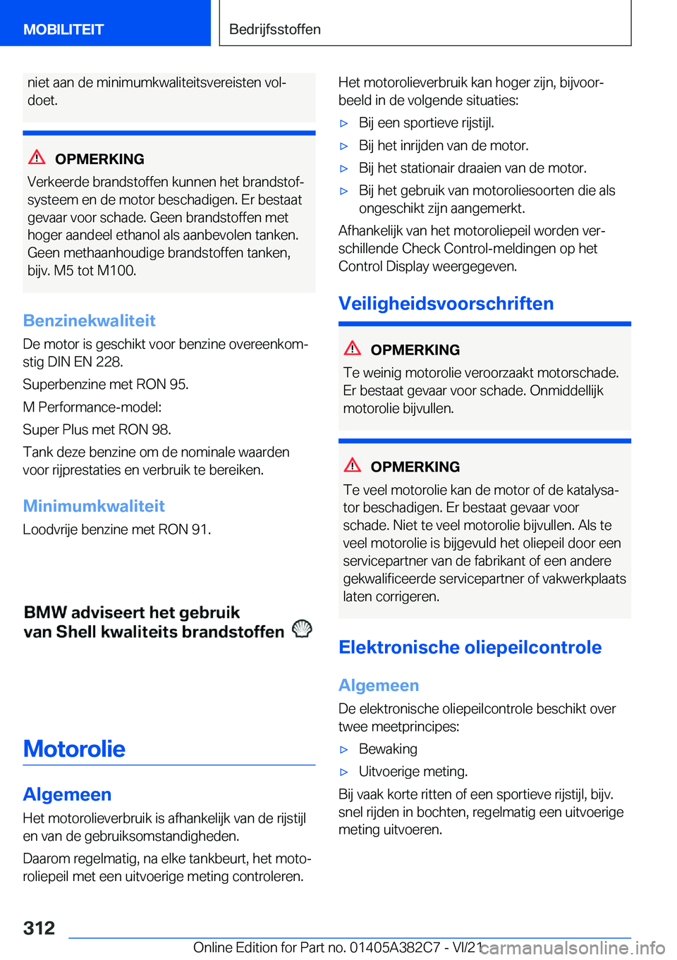 BMW Z4 2022  Instructieboekjes (in Dutch) �n�i�e�t��a�a�n��d�e��m�i�n�i�m�u�m�k�w�a�l�i�t�e�i�t�s�v�e�r�e�i�s�t�e�n��v�o�lj�d�o�e�t�.
�O�P�M�E�R�K�I�N�G
�V�e�r�k�e�e�r�d�e��b�r�a�n�d�s�t�o�f�f�e�n��k�u�n�n�e�n��h�e�t��b�r�a�n�d�s�t�o