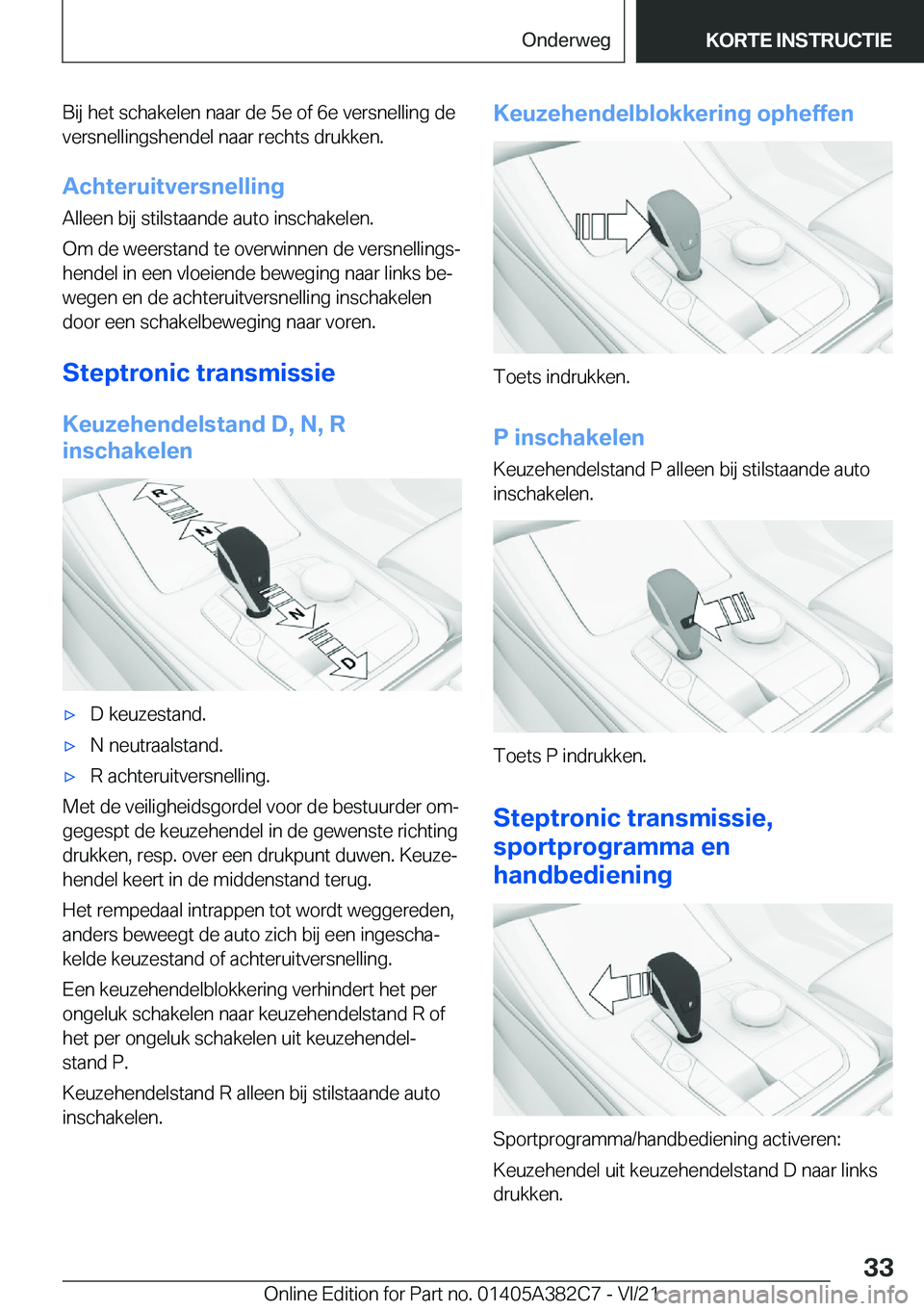 BMW Z4 2022  Instructieboekjes (in Dutch) �B�i�j��h�e�t��s�c�h�a�k�e�l�e�n��n�a�a�r��d�e��5�e��o�f��6�e��v�e�r�s�n�e�l�l�i�n�g��d�e
�v�e�r�s�n�e�l�l�i�n�g�s�h�e�n�d�e�l��n�a�a�r��r�e�c�h�t�s��d�r�u�k�k�e�n�.
�A�c�h�t�e�r�u�i�t�v�e