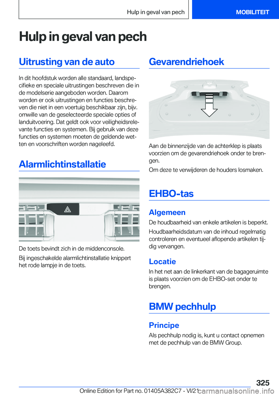 BMW Z4 2022  Instructieboekjes (in Dutch) �H�u�l�p��i�n��g�e�v�a�l��v�a�n��p�e�c�h�U�i�t�r�u�s�t�i�n�g��v�a�n��d�e��a�u�t�o
�I�n��d�i�t��h�o�o�f�d�s�t�u�k��w�o�r�d�e�n��a�l�l�e��s�t�a�n�d�a�a�r�d�,��l�a�n�d�s�p�ej�c�i�f�i�e�k�e�