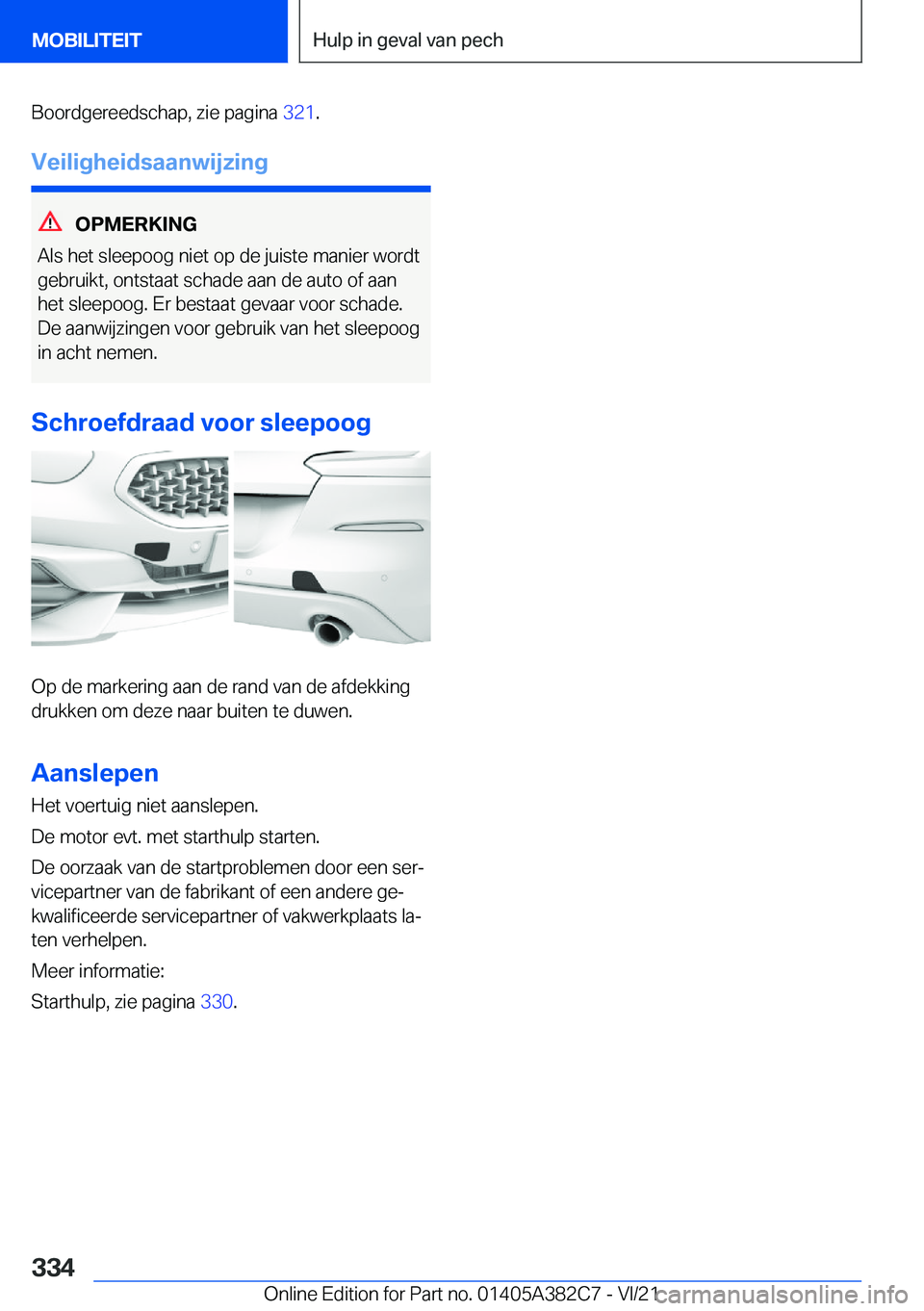 BMW Z4 2022  Instructieboekjes (in Dutch) �B�o�o�r�d�g�e�r�e�e�d�s�c�h�a�p�,��z�i�e��p�a�g�i�n�a��3�2�1�.
�V�e�i�l�i�g�h�e�i�d�s�a�a�n�w�i�j�z�i�n�g
�O�P�M�E�R�K�I�N�G
�A�l�s��h�e�t��s�l�e�e�p�o�o�g��n�i�e�t��o�p��d�e��j�u�i�s�t�e��