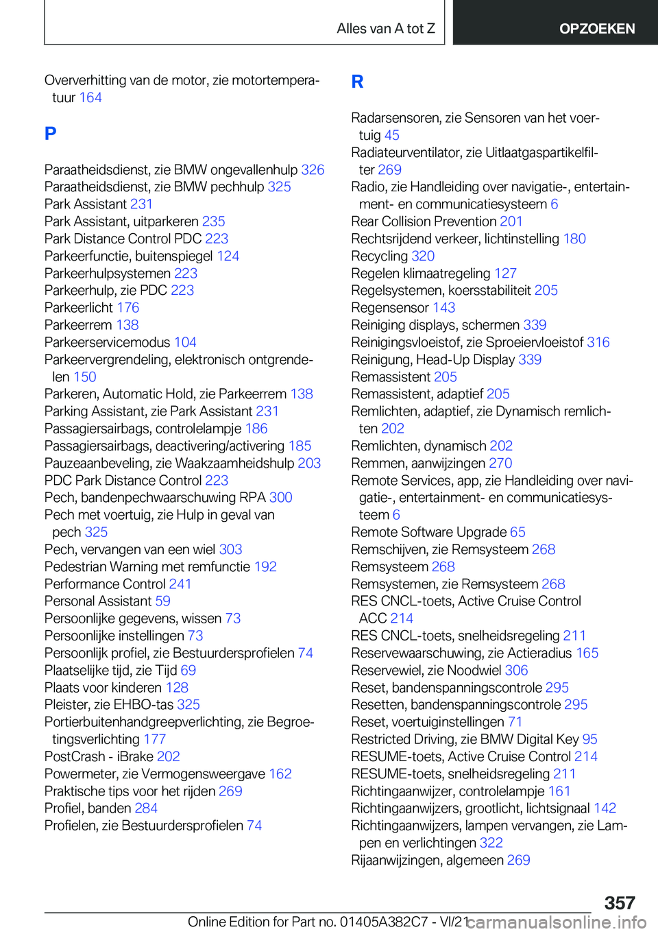 BMW Z4 2022  Instructieboekjes (in Dutch) �O�v�e�r�v�e�r�h�i�t�t�i�n�g��v�a�n��d�e��m�o�t�o�r�,��z�i�e��m�o�t�o�r�t�e�m�p�e�r�aj�t�u�u�r� �1�6�4�
�P �P�a�r�a�a�t�h�e�i�d�s�d�i�e�n�s�t�,��z�i�e��B�M�W��o�n�g�e�v�a�l�l�e�n�h�u�l�p� 