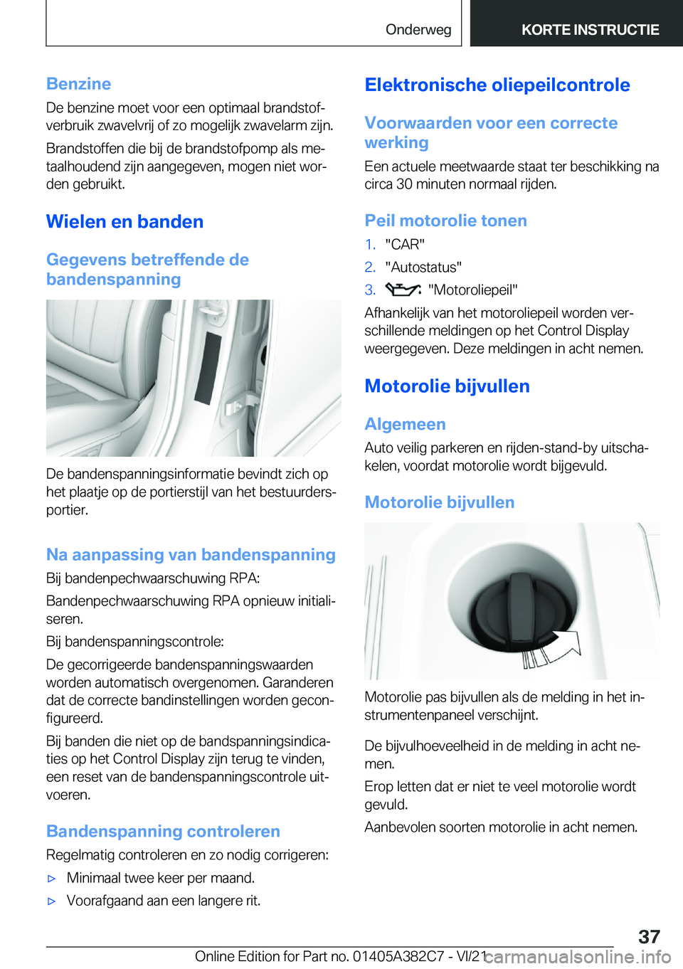 BMW Z4 2022  Instructieboekjes (in Dutch) �B�e�n�z�i�n�e
�D�e��b�e�n�z�i�n�e��m�o�e�t��v�o�o�r��e�e�n��o�p�t�i�m�a�a�l��b�r�a�n�d�s�t�o�fj
�v�e�r�b�r�u�i�k��z�w�a�v�e�l�v�r�i�j��o�f��z�o��m�o�g�e�l�i�j�k��z�w�a�v�e�l�a�r�m��z�i�j