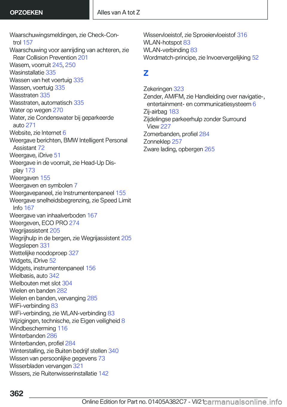 BMW Z4 2022  Instructieboekjes (in Dutch) �W�a�a�r�s�c�h�u�w�i�n�g�s�m�e�l�d�i�n�g�e�n�,��z�i�e��C�h�e�c�k�-�C�o�nj�t�r�o�l� �1�5�7 �
�W�a�a�r�s�c�h�u�w�i�n�g��v�o�o�r��a�a�n�r�i�j�d�i�n�g��v�a�n��a�c�h�t�e�r�e�n�,��z�i�e �R�e�a�r�