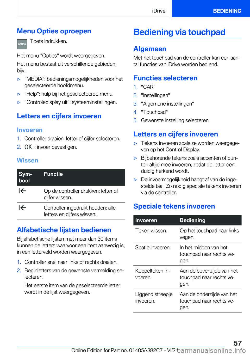 BMW Z4 2022  Instructieboekjes (in Dutch) �M�e�n�u��O�p�t�i�e�s��o�p�r�o�e�p�e�n�T�o�e�t�s��i�n�d�r�u�k�k�e�n�.
�H�e�t��m�e�n�u���O�p�t�i�e�s���w�o�r�d�t��w�e�e�r�g�e�g�e�v�e�n�.
�H�e�t��m�e�n�u��b�e�s�t�a�a�t��u�i�t��v�e�r�s�c�h