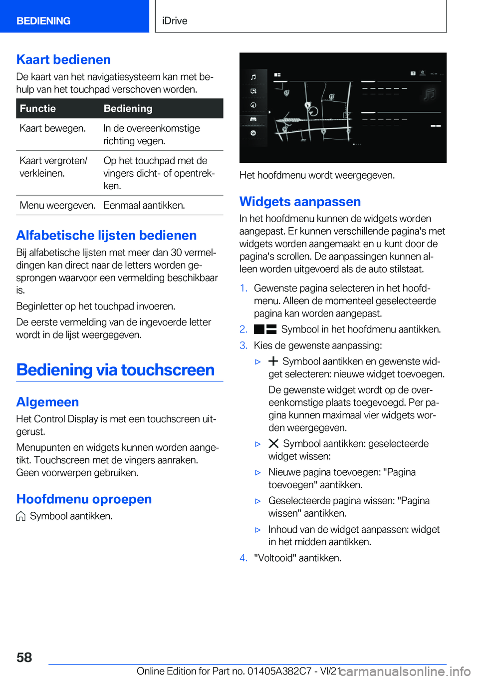 BMW Z4 2022  Instructieboekjes (in Dutch) �K�a�a�r�t��b�e�d�i�e�n�e�n�D�e��k�a�a�r�t��v�a�n��h�e�t��n�a�v�i�g�a�t�i�e�s�y�s�t�e�e�m��k�a�n��m�e�t��b�ej
�h�u�l�p��v�a�n��h�e�t��t�o�u�c�h�p�a�d��v�e�r�s�c�h�o�v�e�n��w�o�r�d�e�n�.�