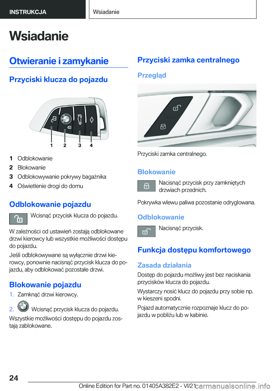 BMW Z4 2022  Instrukcja obsługi (in Polish) �W�s�i�a�d�a�n�i�e�O�t�w�i�e�r�a�n�i�e��i��z�a�m�y�k�a�n�i�e
�P�r�z�y�c�i�s�k�i��k�l�u�c�z�a��d�o��p�o�j�a�z�d�u
�1�O�d�b�l�o�k�o�w�a�n�i�e�2�B�l�o�k�o�w�a�n�i�e�3�O�d�b�l�o�k�o�w�y�w�a�n�i�e��p