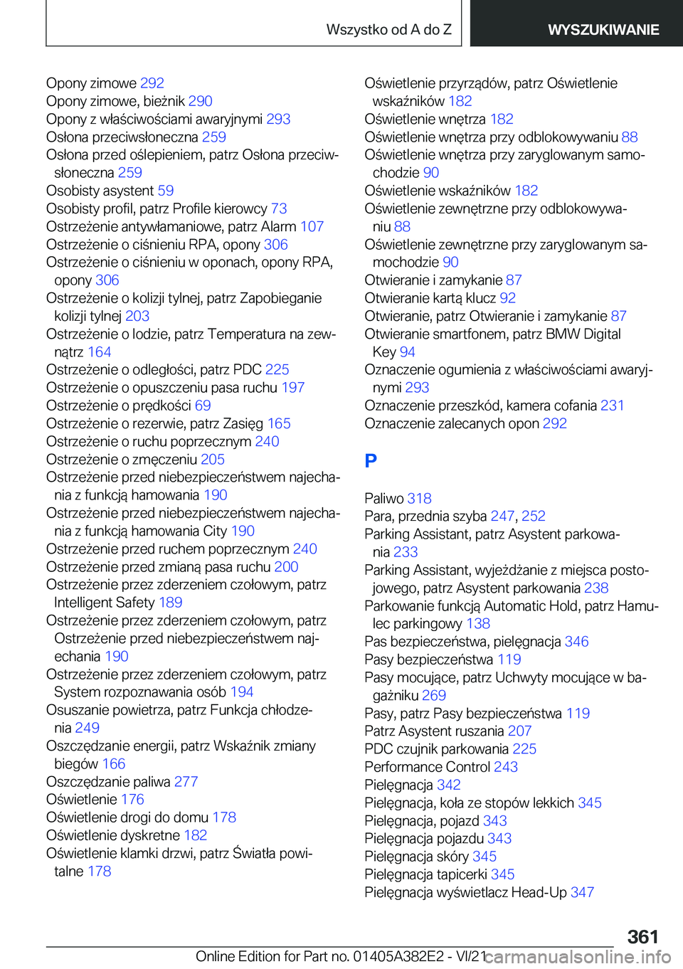 BMW Z4 2022  Instrukcja obsługi (in Polish) �O�p�o�n�y��z�i�m�o�w�e��2�9�2�
�O�p�o�n�y��z�i�m�o�w�e�,��b�i�e9�n�i�k� �2�9�0�
�O�p�o�n�y��z��w�ł�a�c�i�w�o�c�i�a�m�i��a�w�a�r�y�j�n�y�m�i� �2�9�3�
�O�s�ł�o�n�a��p�r�z�e�c�i�w�s�