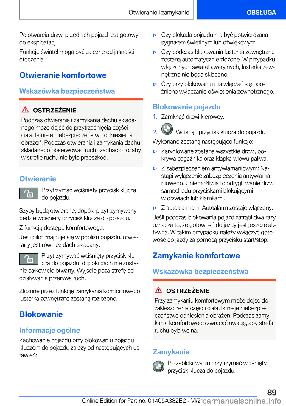 BMW Z4 2022  Instrukcja obsługi (in Polish) �P�o��o�t�w�a�r�c�i�u��d�r�z�w�i��p�r�z�e�d�n�i�c�h��p�o�j�a�z�d��j�e�s�t��g�o�t�o�w�y
�d�o��e�k�s�p�l�o�a�t�a�c�j�i�.
�F�u�n�k�c�j�e��w�i�a�t�e�ł��m�o�g�