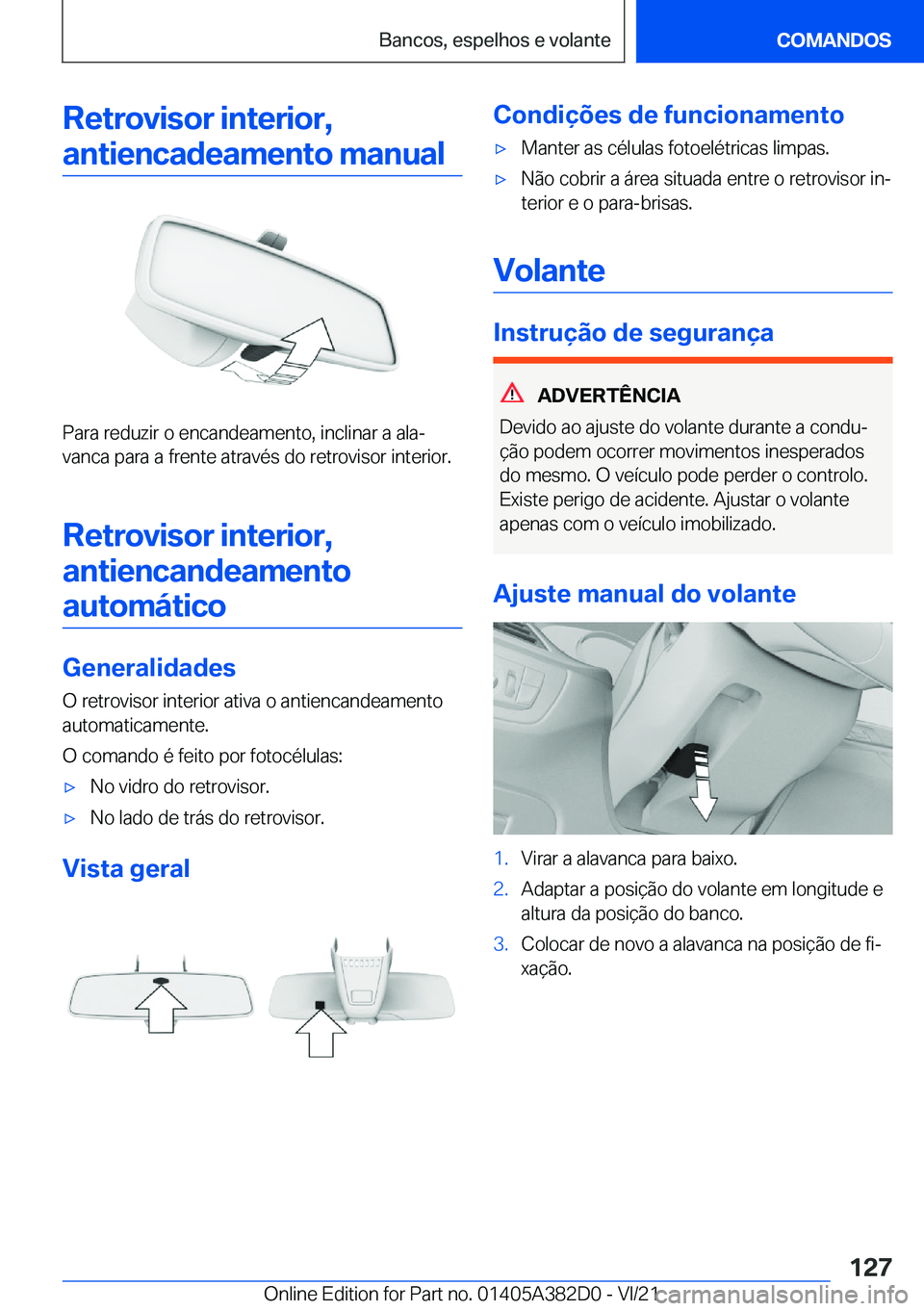 BMW Z4 2022  Manual do condutor (in Portuguese) �R�e�t�r�o�v�i�s�o�r��i�n�t�e�r�i�o�r�,�a�n�t�i�e�n�c�a�d�e�a�m�e�n�t�o��m�a�n�u�a�l
�P�a�r�a��r�e�d�u�z�i�r��o��e�n�c�a�n�d�e�a�m�e�n�t�o�,��i�n�c�l�i�n�a�r��a��a�l�aª�v�a�n�c�a��p�a�r�a�