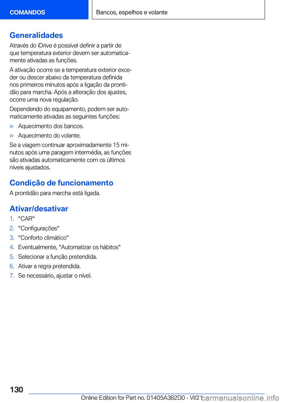 BMW Z4 2022  Manual do condutor (in Portuguese) �G�e�n�e�r�a�l�i�d�a�d�e�s
�A�t�r�a�v�é�s��d�o��i�D�r�i�v�e��é��p�o�s�s�