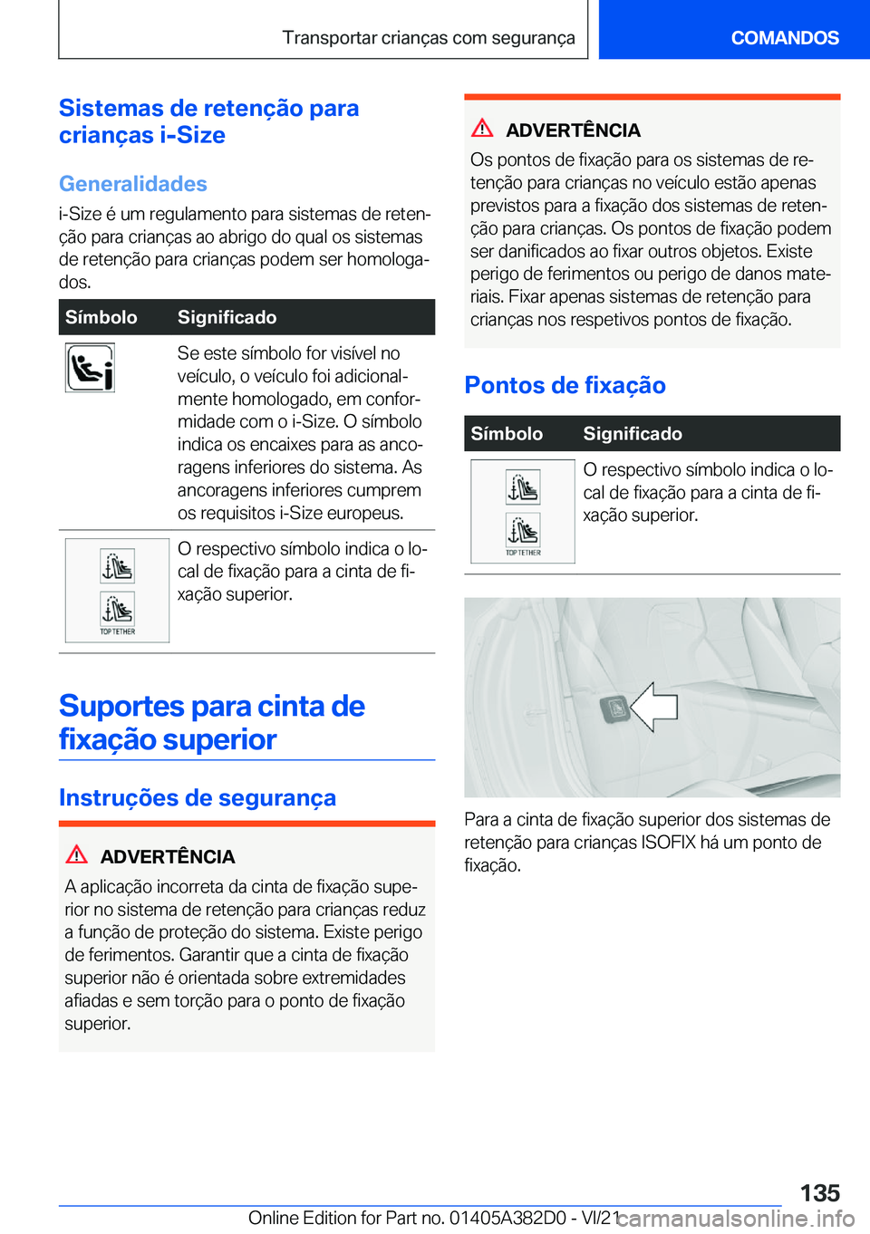 BMW Z4 2022  Manual do condutor (in Portuguese) �S�i�s�t�e�m�a�s��d�e��r�e�t�e�n�