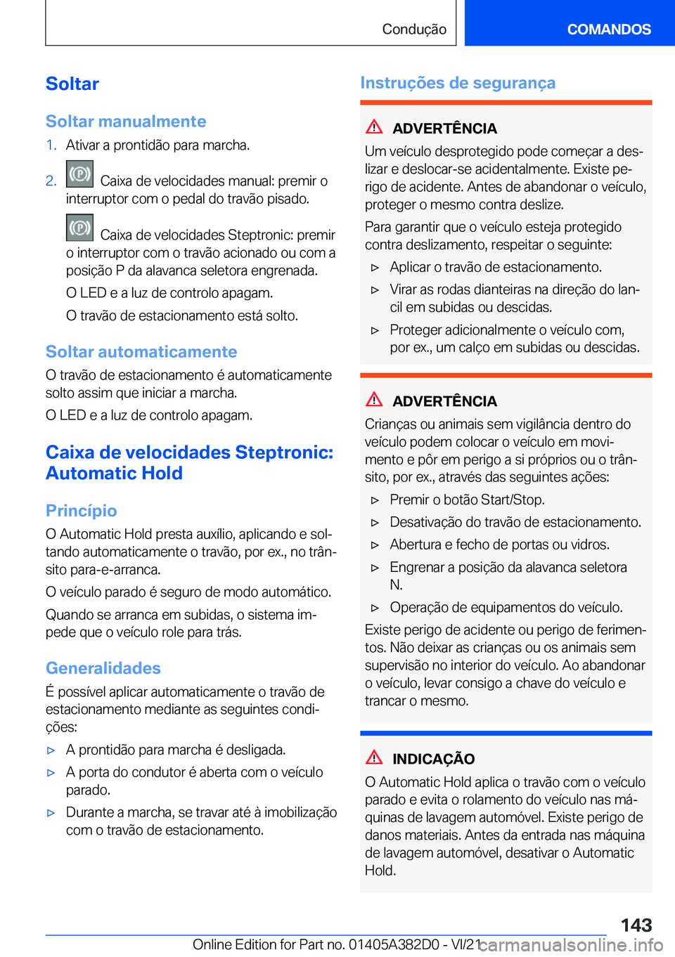 BMW Z4 2022  Manual do condutor (in Portuguese) �S�o�l�t�a�r�S�o�l�t�a�r��m�a�n�u�a�l�m�e�n�t�e�1�.�A�t�i�v�a�r��a��p�r�o�n�t�i�d�ã�o��p�a�r�a��m�a�r�c�h�a�.�2�.���C�a�i�x�a��d�e��v�e�l�o�c�i�d�a�d�e�s��m�a�n�u�a�l�:��p�r�e�m�i�r��o
�i