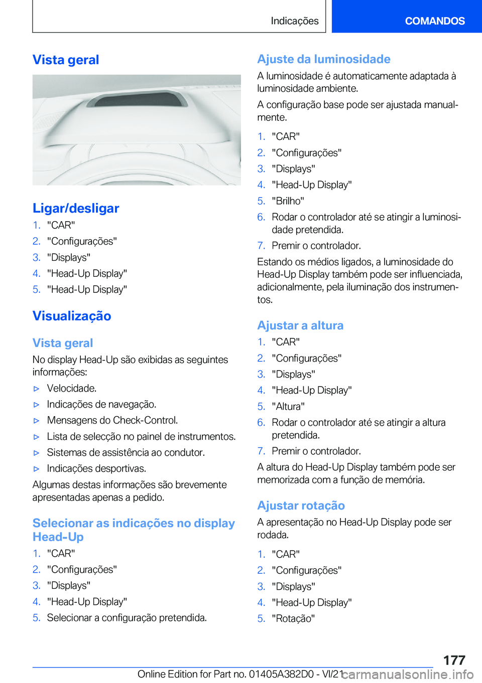 BMW Z4 2022  Manual do condutor (in Portuguese) �V�i�s�t�a��g�e�r�a�l
�L�i�g�a�r�/�d�e�s�l�i�g�a�r
�1�.��C�A�R��2�.��C�o�n�f�i�g�u�r�a�