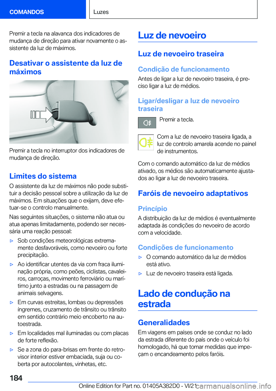 BMW Z4 2022  Manual do condutor (in Portuguese) �P�r�e�m�i�r��a��t�e�c�l�a��n�a��a�l�a�v�a�n�c�a��d�o�s��i�n�d�i�c�a�d�o�r�e�s��d�e�m�u�d�a�n�