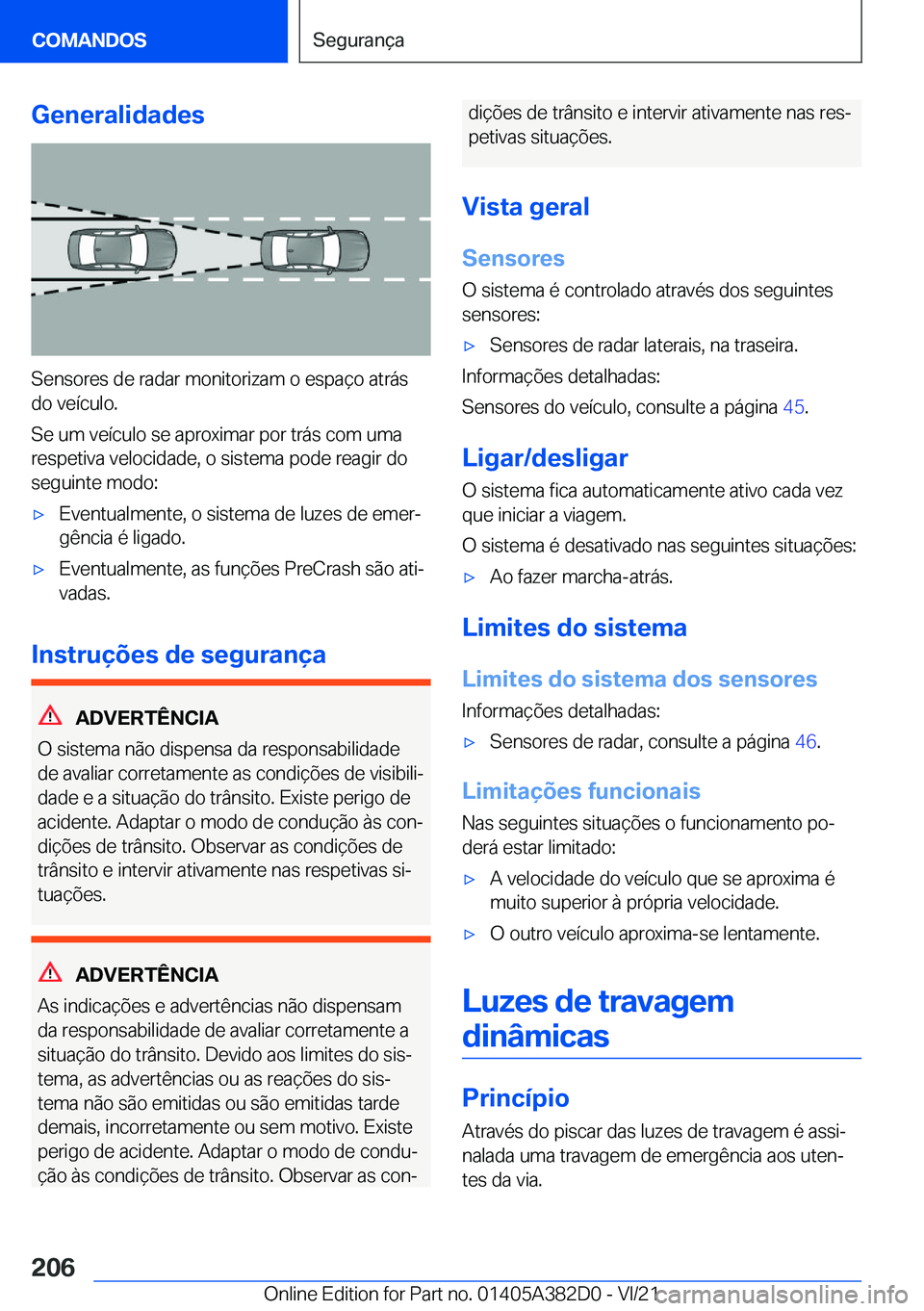 BMW Z4 2022  Manual do condutor (in Portuguese) �G�e�n�e�r�a�l�i�d�a�d�e�s
�S�e�n�s�o�r�e�s��d�e��r�a�d�a�r��m�o�n�i�t�o�r�i�z�a�m��o��e�s�p�a�