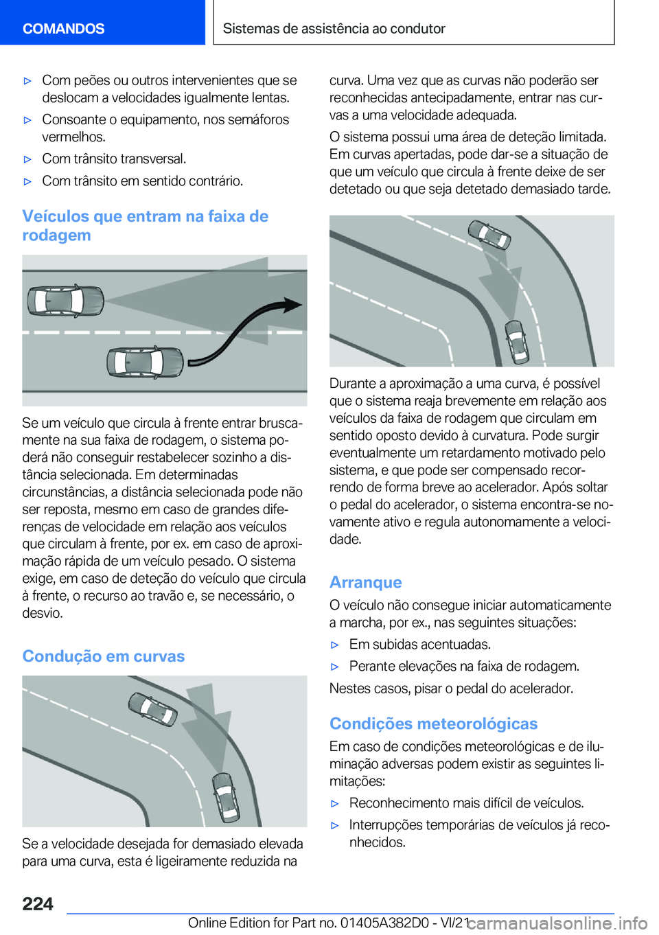 BMW Z4 2022  Manual do condutor (in Portuguese) x�C�o�m��p�e�õ�e�s��o�u��o�u�t�r�o�s��i�n�t�e�r�v�e�n�i�e�n�t�e�s��q�u�e��s�e�d�e�s�l�o�c�a�m��a��v�e�l�o�c�i�d�a�d�e�s��i�g�u�a�l�m�e�n�t�e��l�e�n�t�a�s�.x�C�o�n�s�o�a�n�t�e��o��e�q�u�