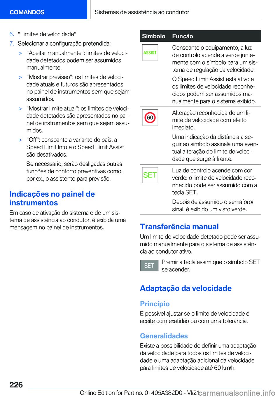 BMW Z4 2022  Manual do condutor (in Portuguese) �6�.��L�i�m�i�t�e�s��d�e��v�e�l�o�c�i�d�a�d�e��7�.�S�e�l�e�c�i�o�n�a�r��a��c�o�n�f�i�g�u�r�a�