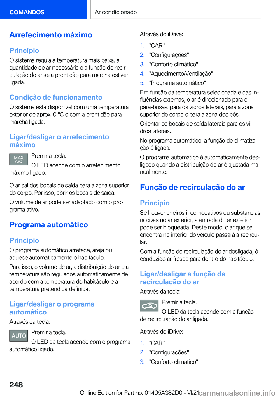 BMW Z4 2022  Manual do condutor (in Portuguese) �A�r�r�e�f�e�c�i�m�e�n�t�o��m�á�x�i�m�o
�P�r�i�n�c�