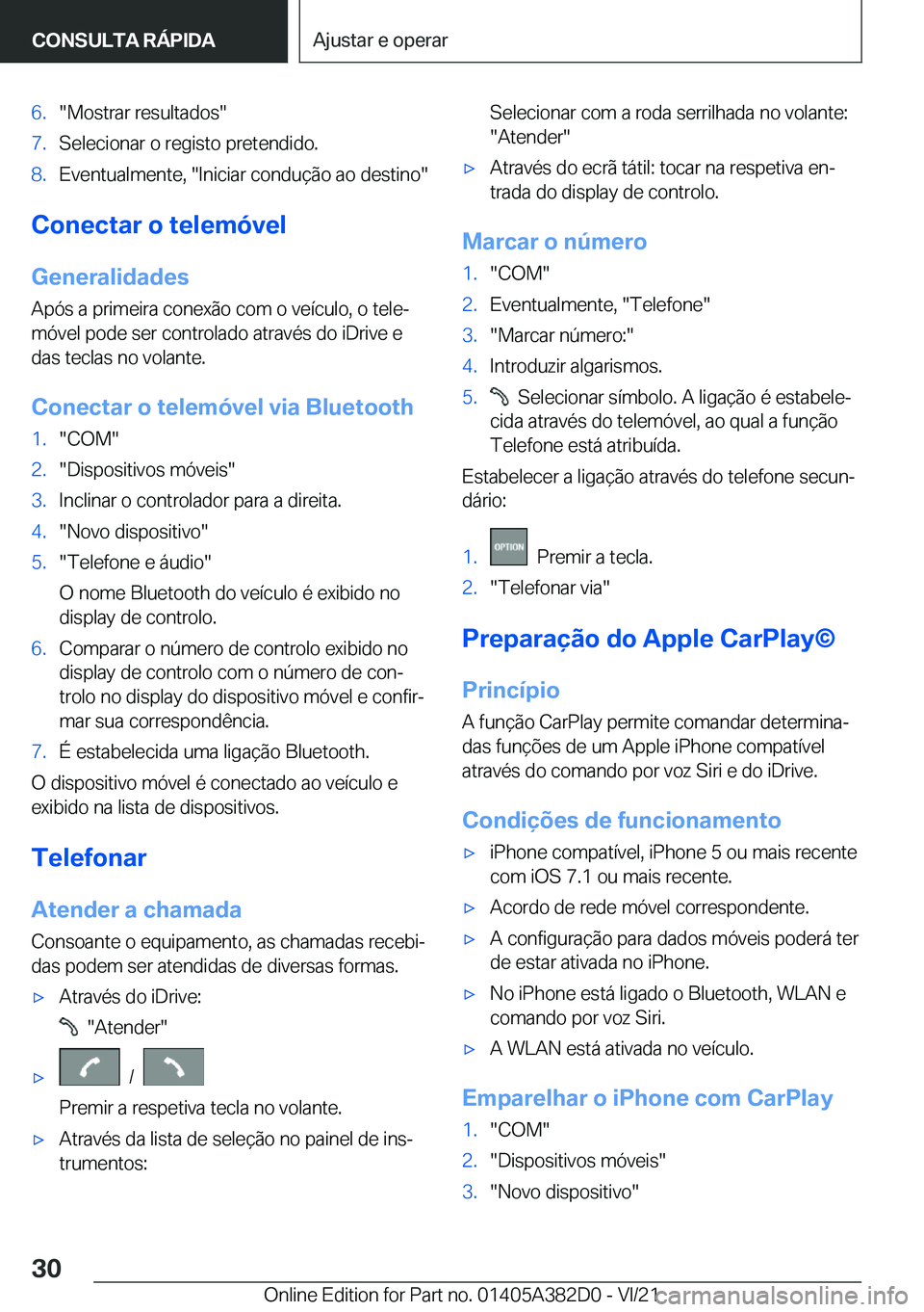 BMW Z4 2022  Manual do condutor (in Portuguese) �6�.��M�o�s�t�r�a�r��r�e�s�u�l�t�a�d�o�s��7�.�S�e�l�e�c�i�o�n�a�r��o��r�e�g�i�s�t�o��p�r�e�t�e�n�d�i�d�o�.�8�.�E�v�e�n�t�u�a�l�m�e�n�t�e�,���I�n�i�c�i�a�r��c�o�n�d�u�