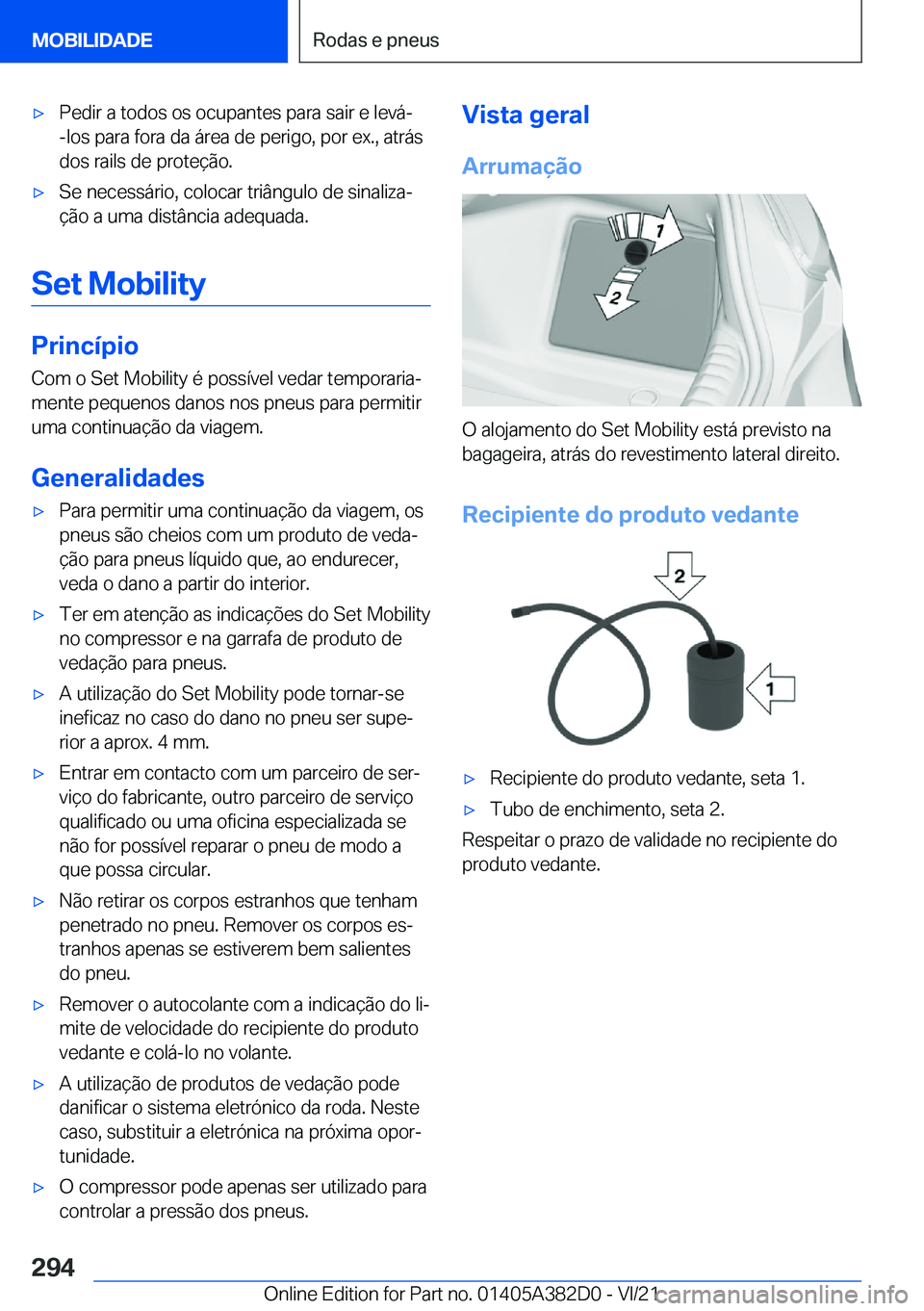 BMW Z4 2022  Manual do condutor (in Portuguese) x�P�e�d�i�r��a��t�o�d�o�s��o�s��o�c�u�p�a�n�t�e�s��p�a�r�a��s�a�i�r��e��l�e�v�á�-�-�l�o�s��p�a�r�a��f�o�r�a��d�a��á�r�e�a��d�e��p�e�r�i�g�o�,��p�o�r��e�x�.�,��a�t�r�á�s
�d�o�s��r