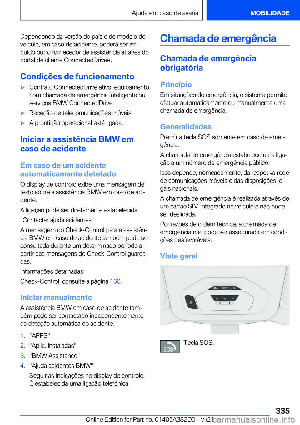BMW Z4 2022  Manual do condutor (in Portuguese) �D�e�p�e�n�d�e�n�d�o��d�a��v�e�r�s�ã�o��d�o��p�a�