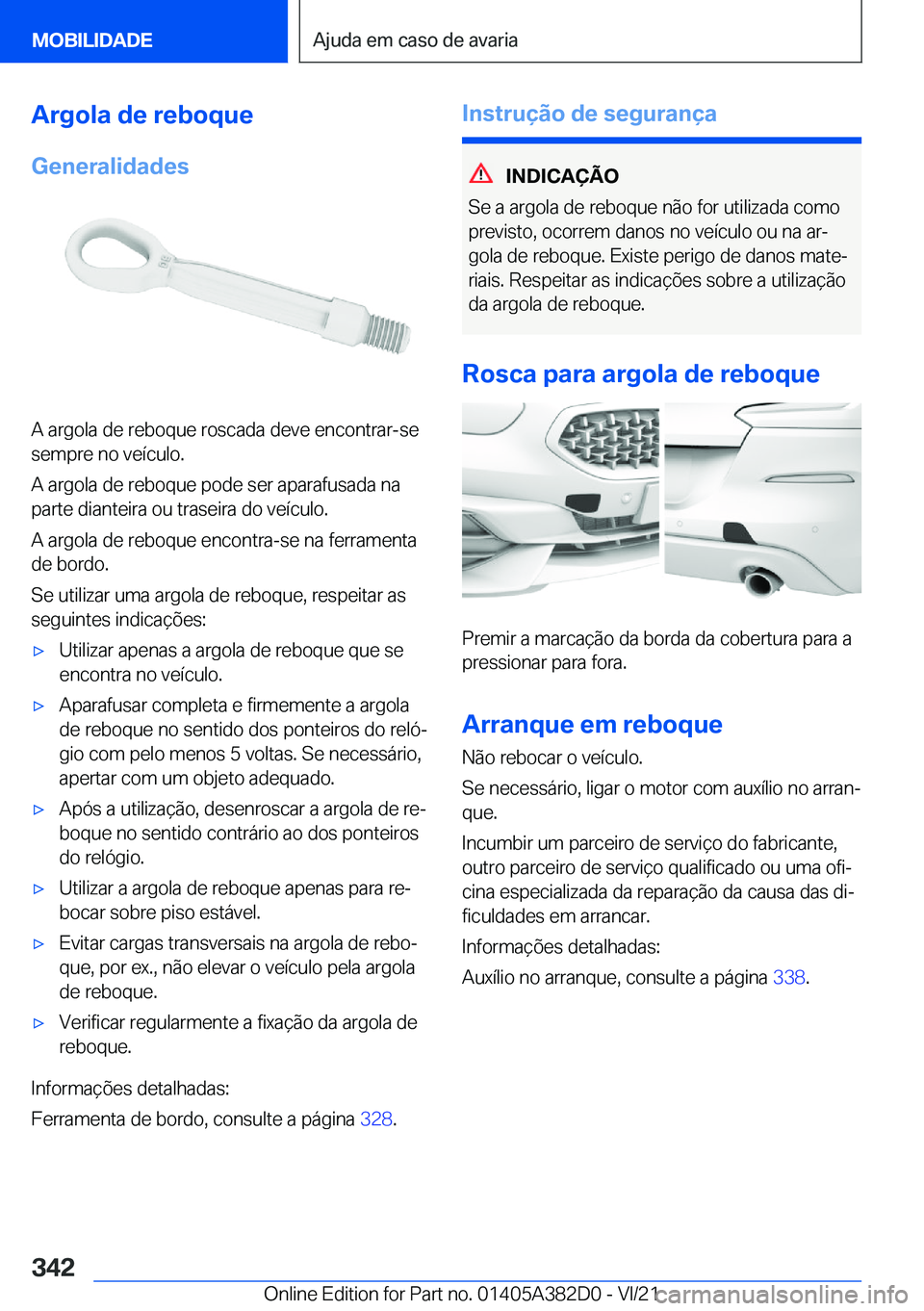 BMW Z4 2022  Manual do condutor (in Portuguese) �A�r�g�o�l�a��d�e��r�e�b�o�q�u�e
�G�e�n�e�r�a�l�i�d�a�d�e�s
�A��a�r�g�o�l�a��d�e��r�e�b�o�q�u�e��r�o�s�c�a�d�a��d�e�v�e��e�n�c�o�n�t�r�a�r�-�s�e
�s�e�m�p�r�e��n�o��v�e�