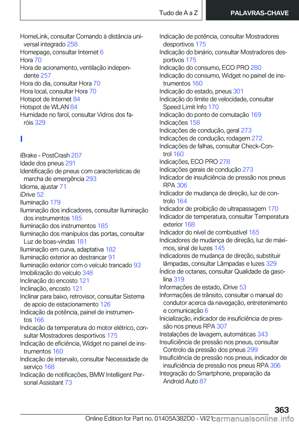 BMW Z4 2022  Manual do condutor (in Portuguese) �H�o�m�e�L�i�n�k�,��c�o�n�s�u�l�t�a�r��C�o�m�a�n�d�o��à��d�i�s�t�â�n�c�i�a��u�n�iª�v�e�r�s�a�l��i�n�t�e�g�r�a�d�o� �2�5�8�
�H�o�m�e�p�a�g�e�,��c�o�n�s�u�l�t�a�r��I�n�t�e�r�n�e�t� �6�
�