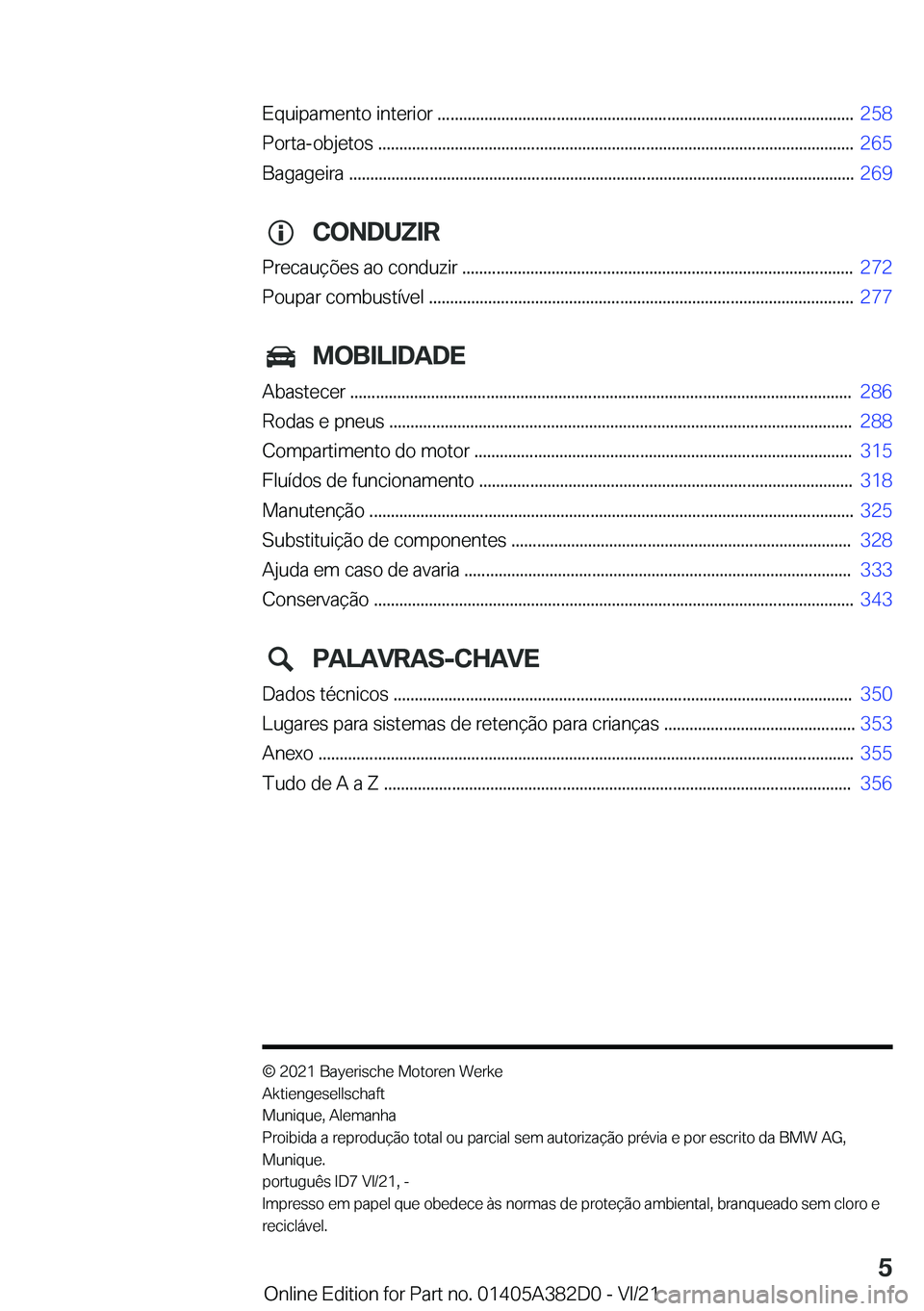 BMW Z4 2022  Manual do condutor (in Portuguese) �E�q�u�i�p�a�m�e�n�t�o��i�n�t�e�r�i�o�r��.�.�.�.�.�.�.�.�.�.�.�.�.�.�.�.�.�.�.�.�.�.�.�.�.�.�.�.�.�.�.�.�.�.�.�.�.�.�.�.�.�.�.�.�.�.�.�.�.�.�.�.�.�.�.�.�.�.�.�.�.�.�.�.�.�.�.�.�.�.�.�.�.�.�.�.�.�.�.