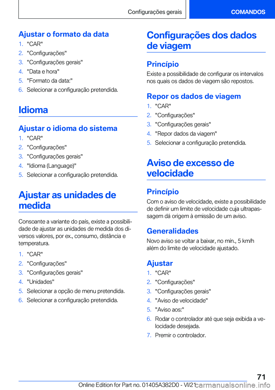 BMW Z4 2022  Manual do condutor (in Portuguese) �A�j�u�s�t�a�r��o��f�o�r�m�a�t�o��d�a��d�a�t�a�1�.��C�A�R��2�.��C�o�n�f�i�g�u�r�a�