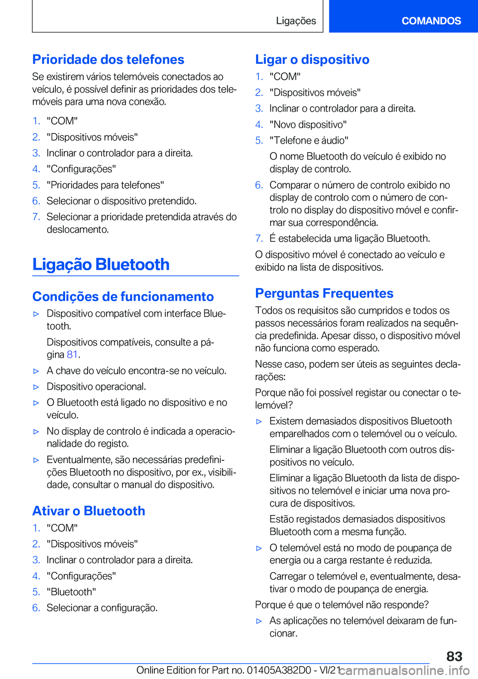 BMW Z4 2022  Manual do condutor (in Portuguese) �P�r�i�o�r�i�d�a�d�e��d�o�s��t�e�l�e�f�o�n�e�s�S�e��e�x�i�s�t�i�r�e�m��v�á�r�i�o�s��t�e�l�e�m�ó�v�e�i�s��c�o�n�e�c�t�a�d�o�s��a�o
�v�e�