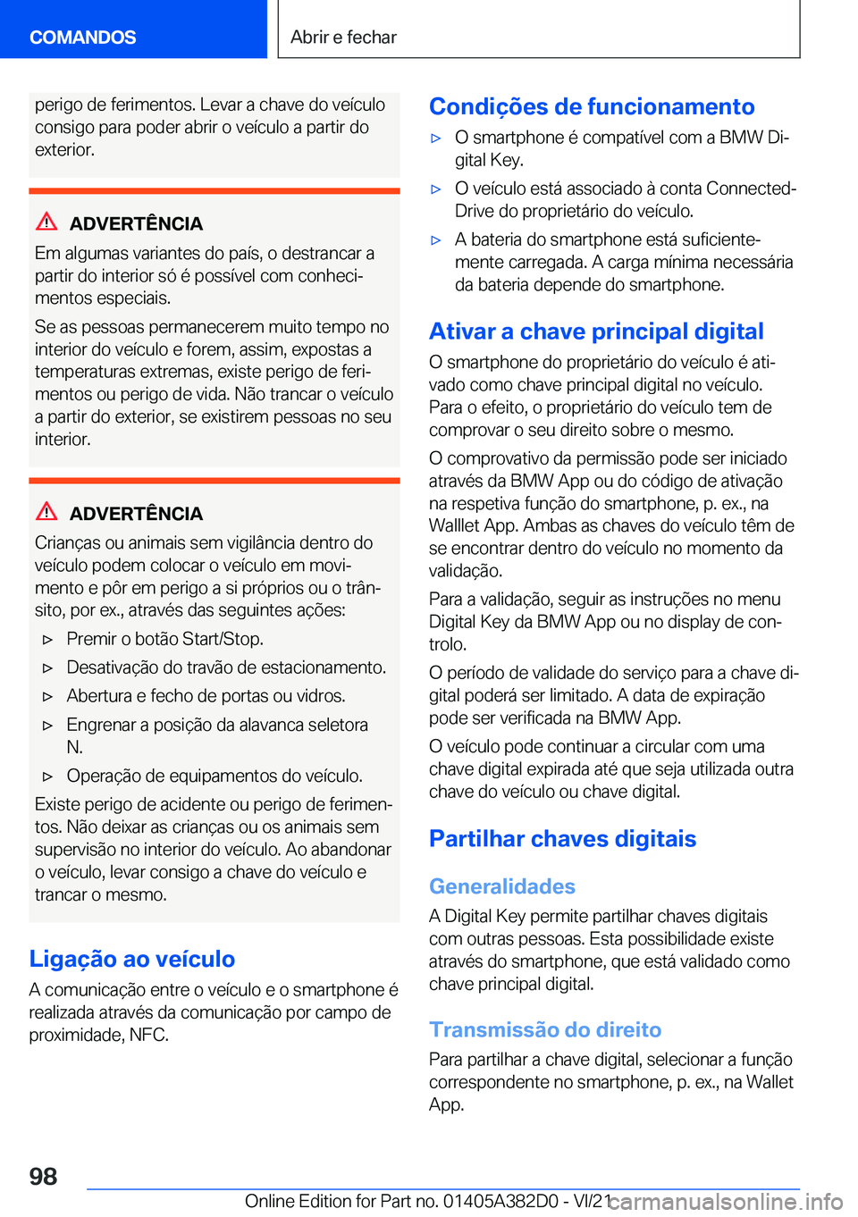 BMW Z4 2022  Manual do condutor (in Portuguese) �p�e�r�i�g�o��d�e��f�e�r�i�m�e�n�t�o�s�.��L�e�v�a�r��a��c�h�a�v�e��d�o��v�e�