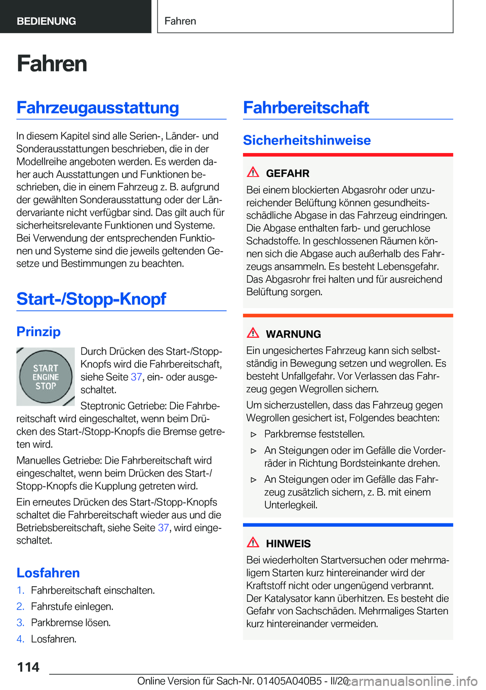 BMW Z4 2020  Betriebsanleitungen (in German) �F�a�h�r�e�n�F�a�h�r�z�e�u�g�a�u�s�s�t�a�t�t�u�n�g
�I�n��d�i�e�s�e�m��K�a�p�i�t�e�l��s�i�n�d��a�l�l�e��S�e�r�i�e�n�-�,��L�ä�n�d�e�r�-��u�n�d�S�o�n�d�e�r�a�u�s�s�t�a�t�t�u�n�g�e�n��b�e�s�c�h�r