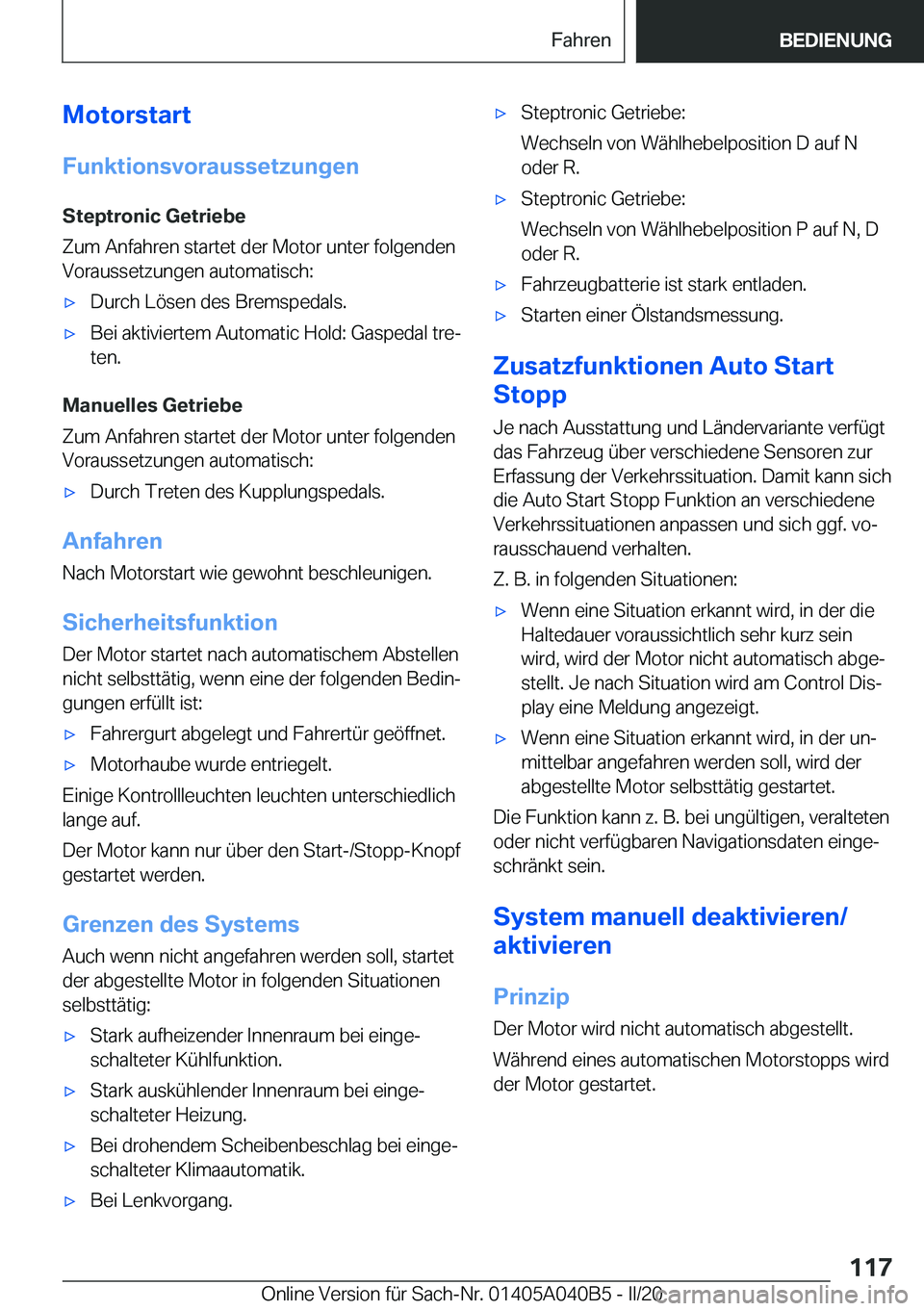 BMW Z4 2020  Betriebsanleitungen (in German) �M�o�t�o�r�s�t�a�r�t
�F�u�n�k�t�i�o�n�s�v�o�r�a�u�s�s�e�t�z�u�n�g�e�n
�S�t�e�p�t�r�o�n�i�c��G�e�t�r�i�e�b�e
�Z�u�m��A�n�f�a�h�r�e�n��s�t�a�r�t�e�t��d�e�r��M�o�t�o�r��u�n�t�e�r��f�o�l�g�e�n�d�e�