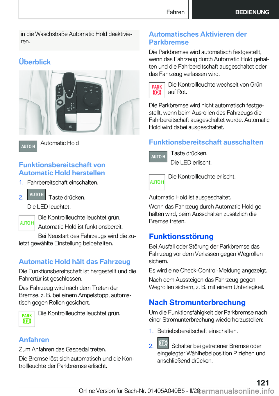 BMW Z4 2020  Betriebsanleitungen (in German) �i�n��d�i�e��W�a�s�c�h�s�t�r�a�ß�e��A�u�t�o�m�a�t�i�c��H�o�l�d��d�e�a�k�t�i�v�i�ej�r�e�n�.
�