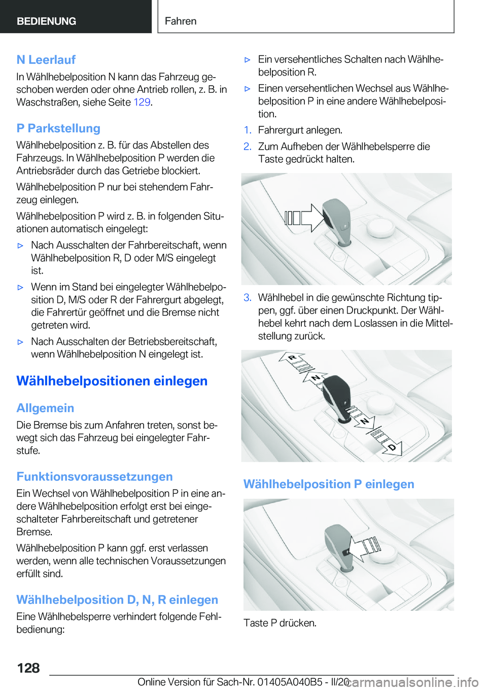 BMW Z4 2020  Betriebsanleitungen (in German) �N��L�e�e�r�l�a�u�f�I�n��W�ä�h�l�h�e�b�e�l�p�o�s�i�t�i�o�n��N��k�a�n�n��d�a�s��F�a�h�r�z�e�u�g��g�ej
�s�c�h�o�b�e�n��w�e�r�d�e�n��o�d�e�r��o�h�n�e��A�n�t�r�i�e�b��r�o�l�l�e�n�,��z�.��B